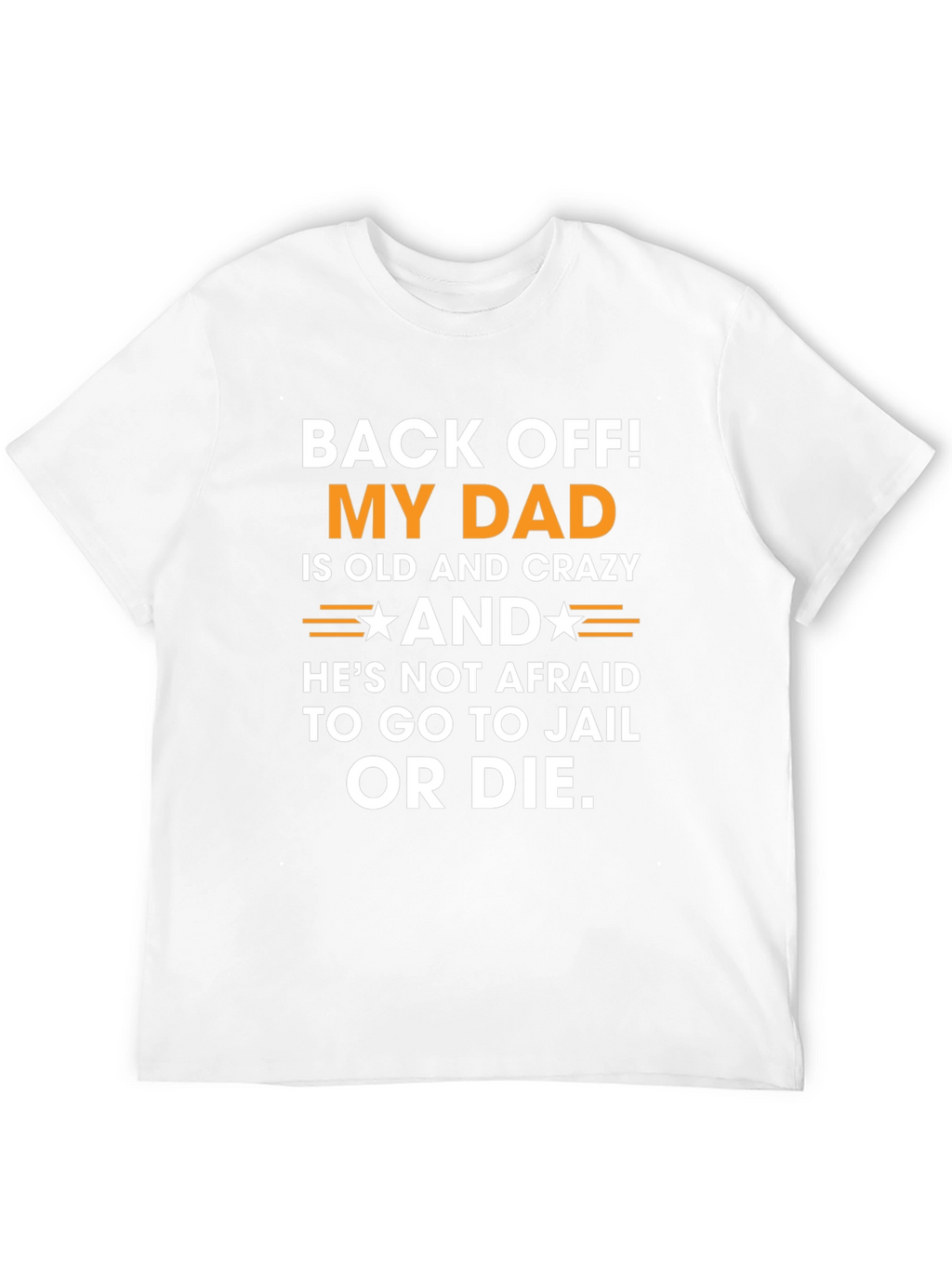 Back Off! My Dad is Crazy T-Shirt