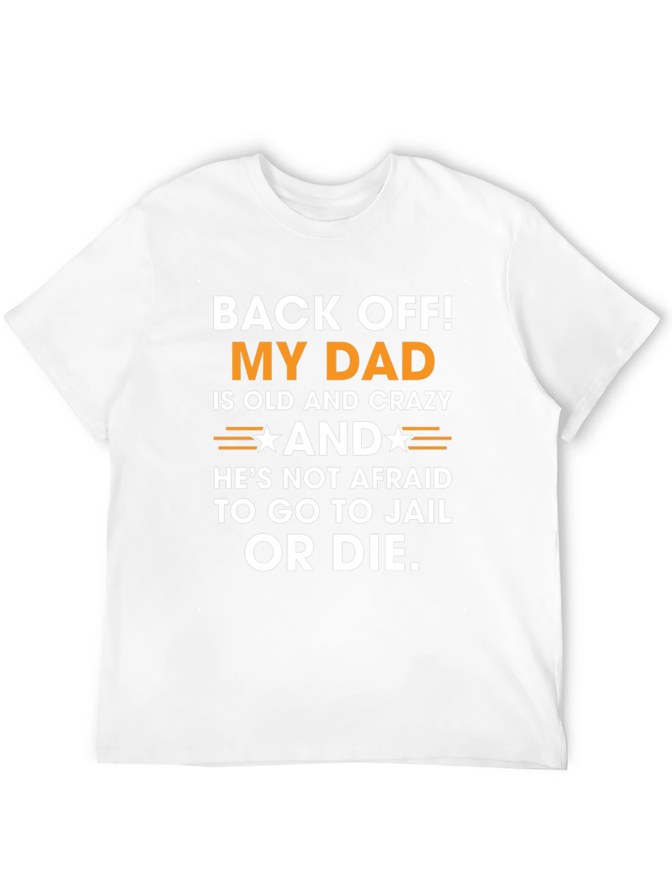 Back Off! My Dad is Crazy T-Shirt