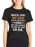 Back Off! My Dad is Crazy T-Shirt