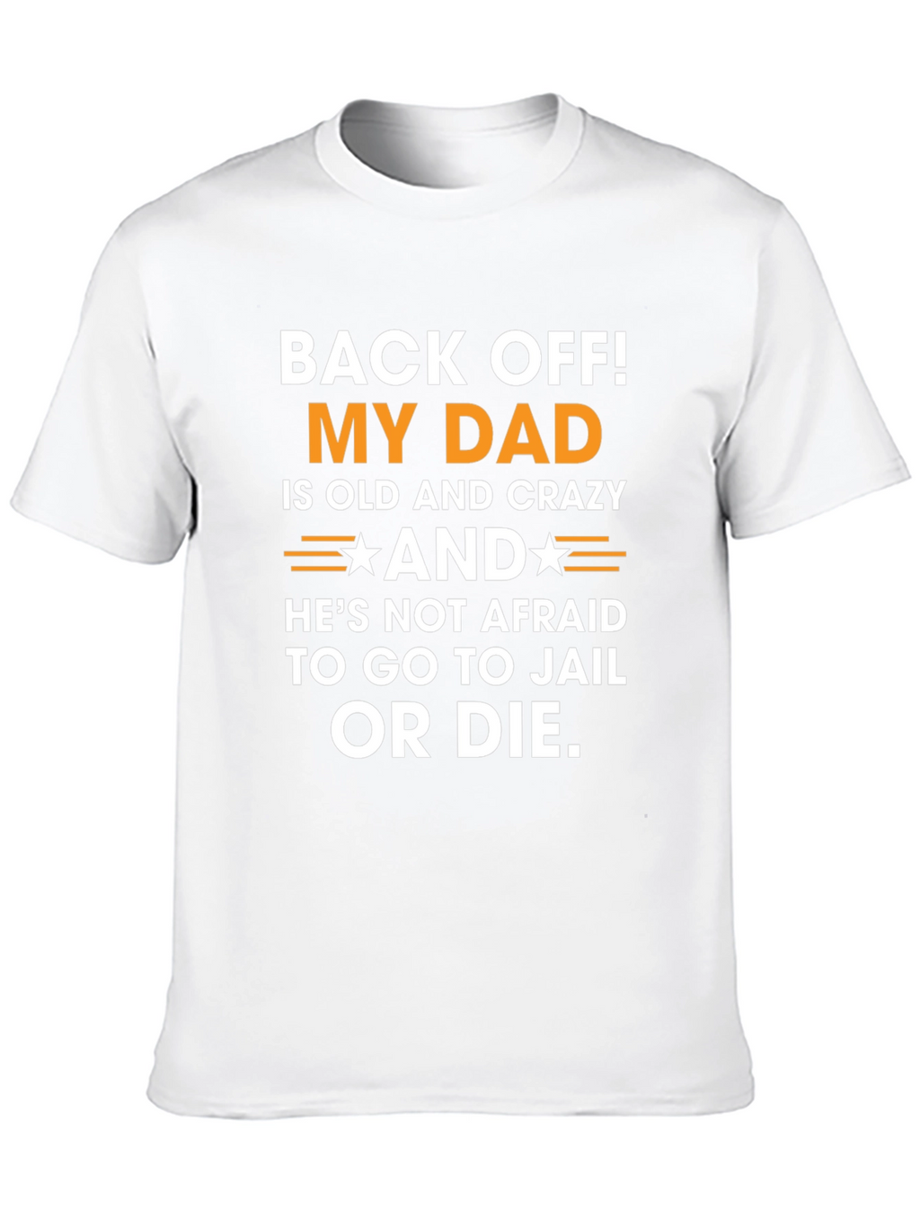 Back Off! My Dad is Crazy T-Shirt
