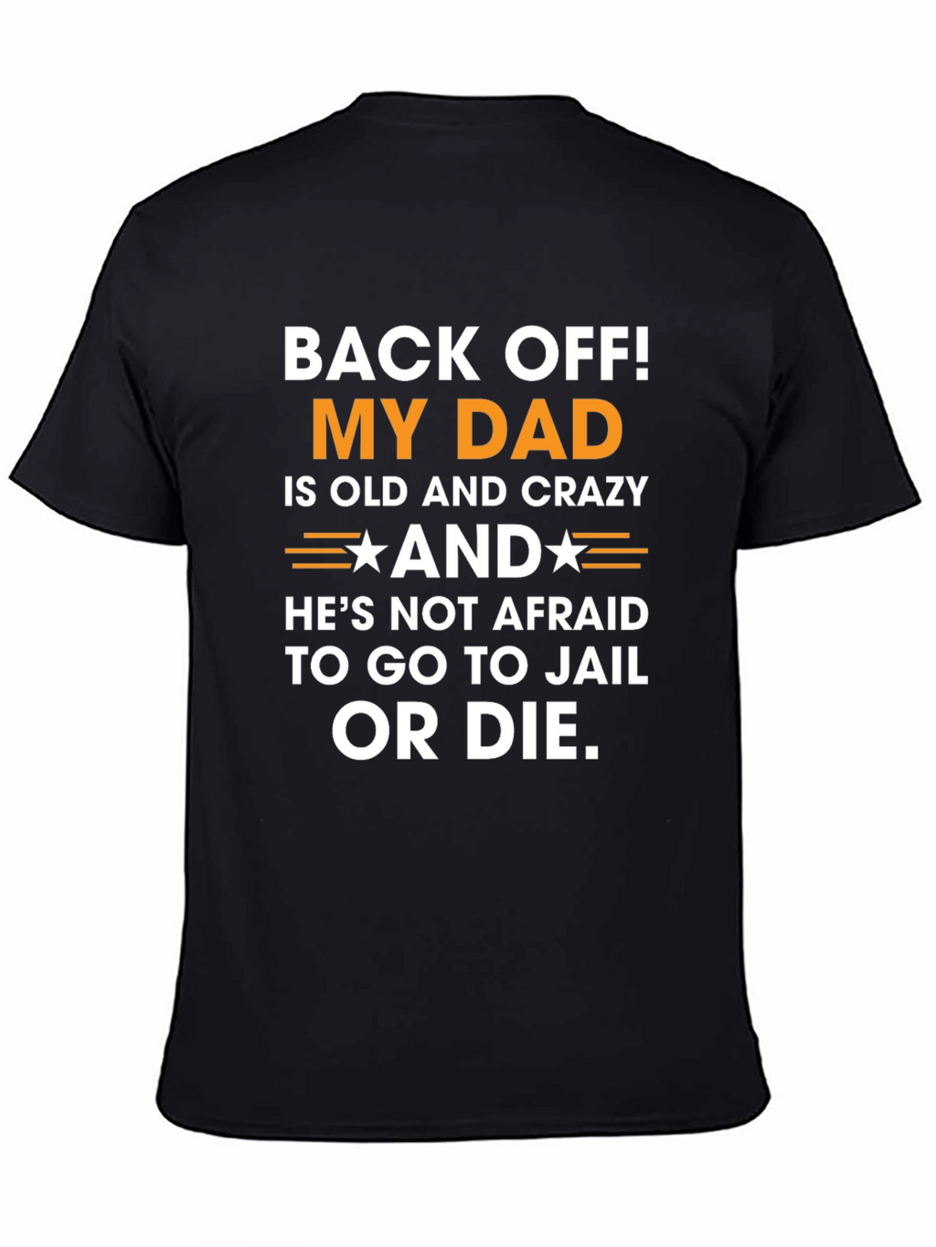 Back Off! My Dad is Crazy T-Shirt