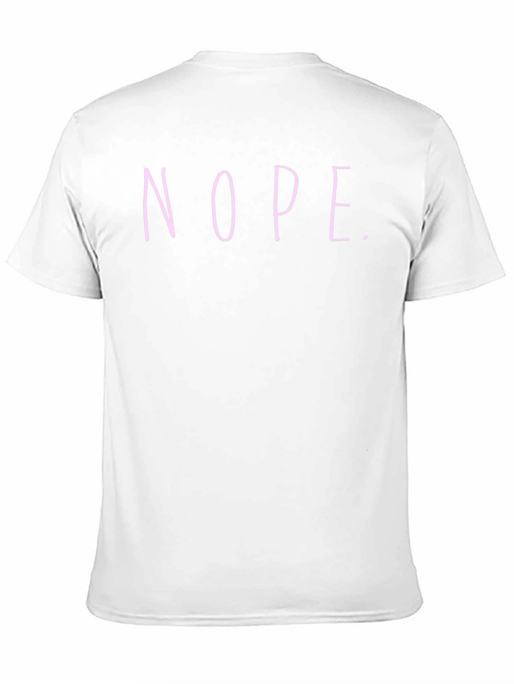 Nope T-Shirt - Casual Humor Tee