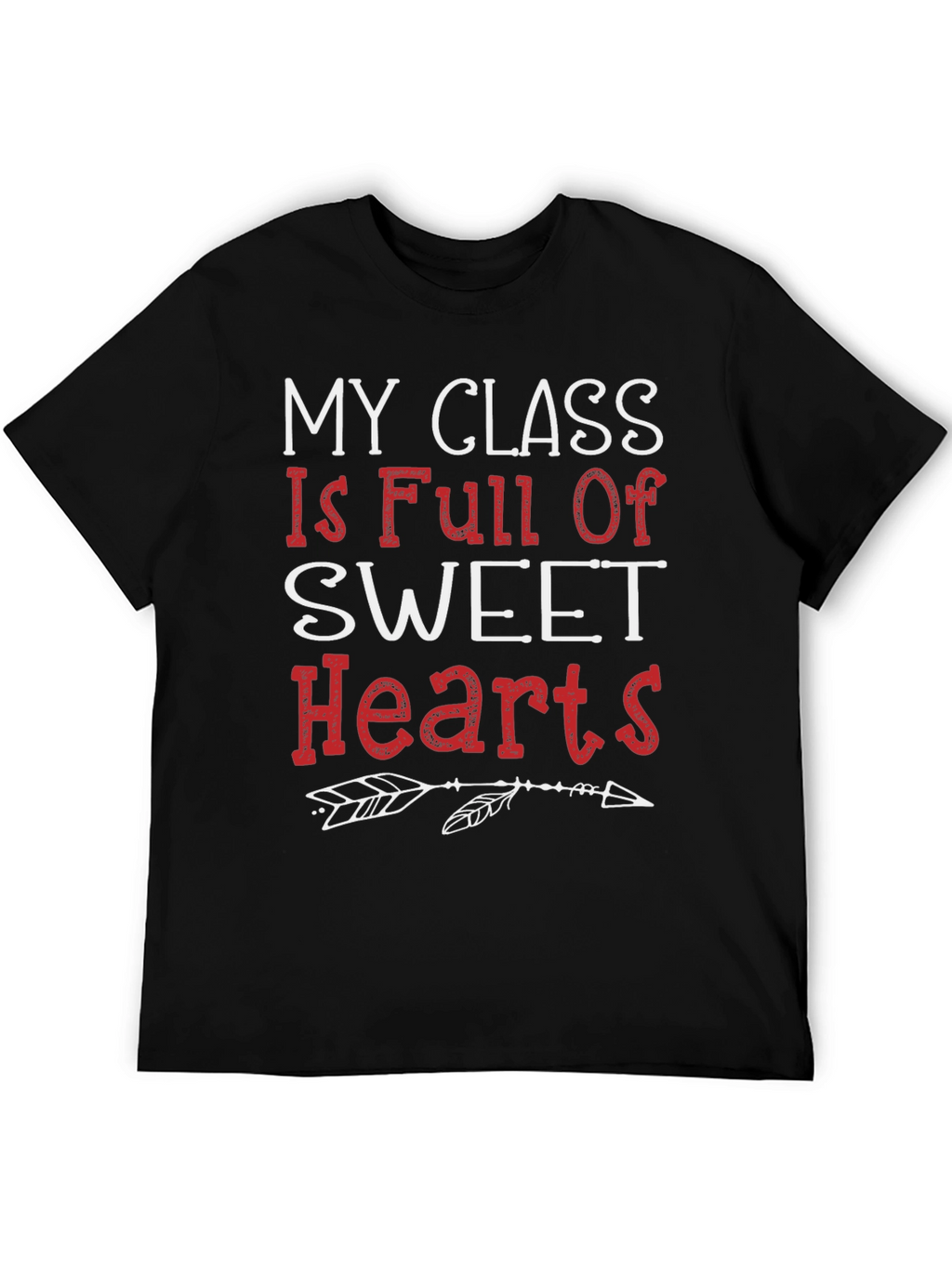 My Class Full of Sweethearts Teacher T-Shirt