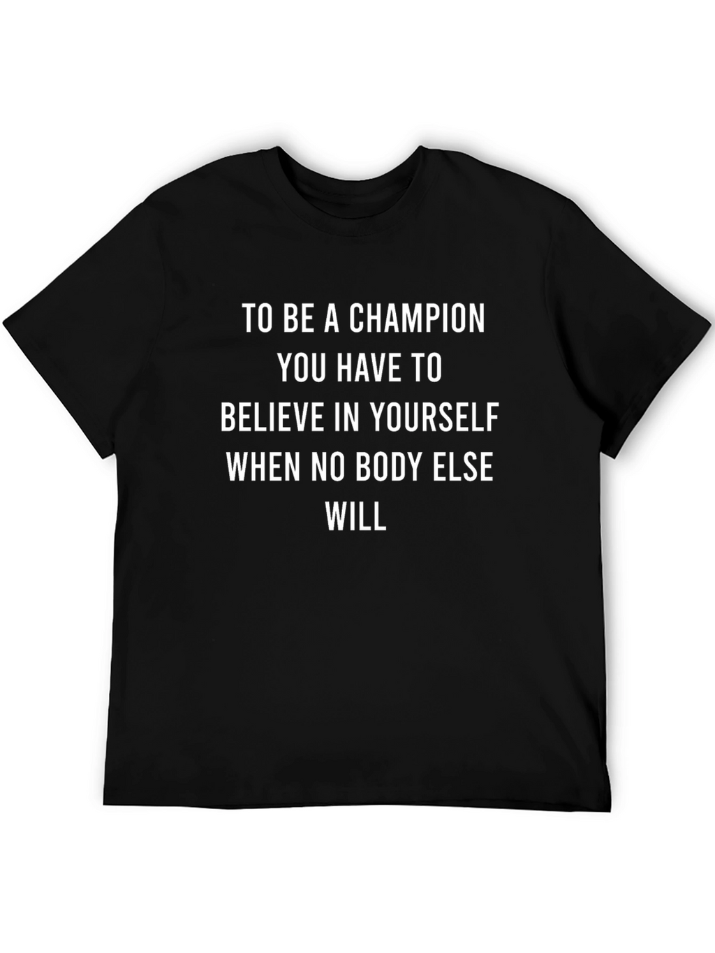 Champion Quote T-Shirt: Believe in Yourself