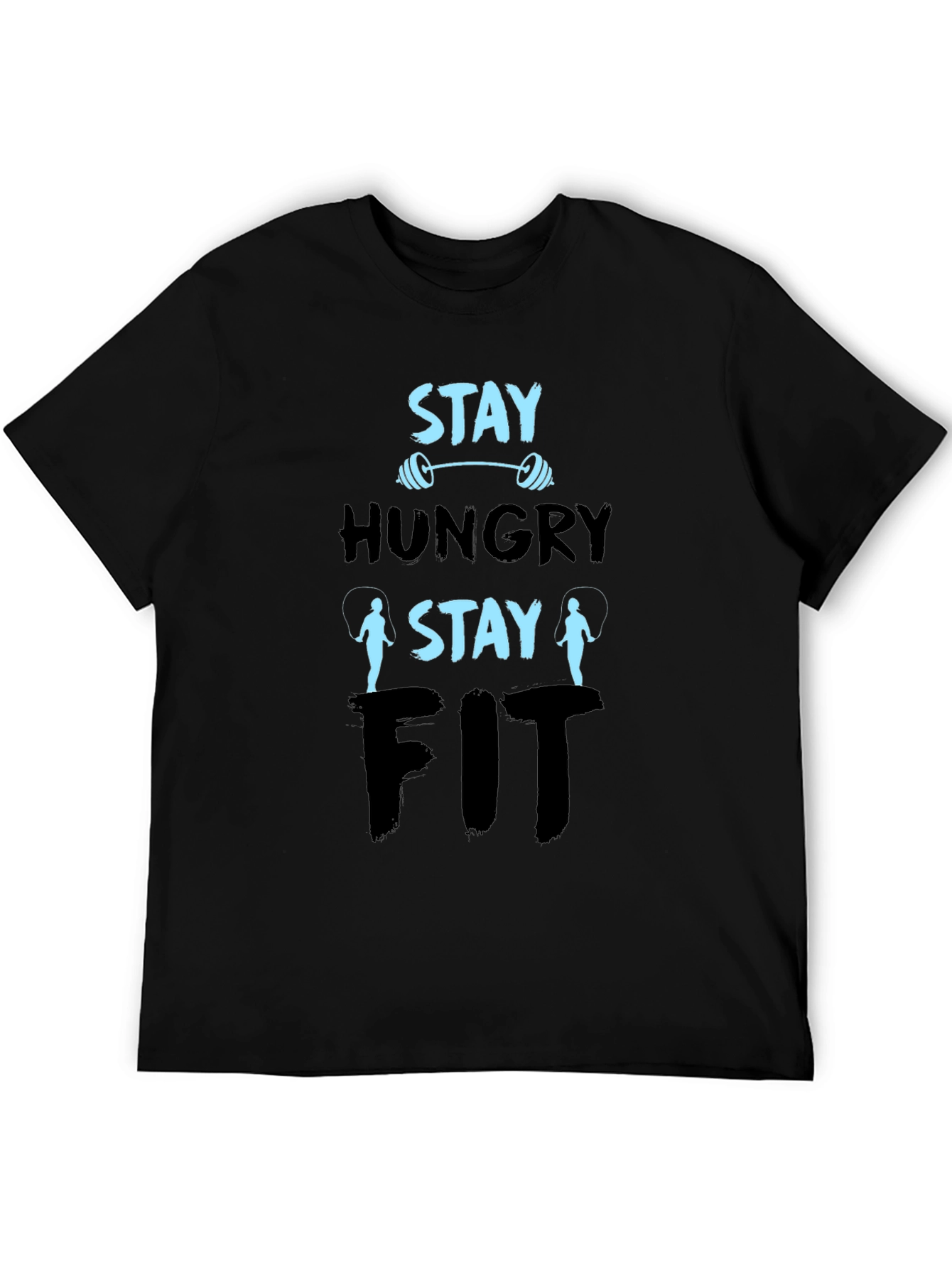 Stay Hungry Stay Fit Graphic T-Shirt