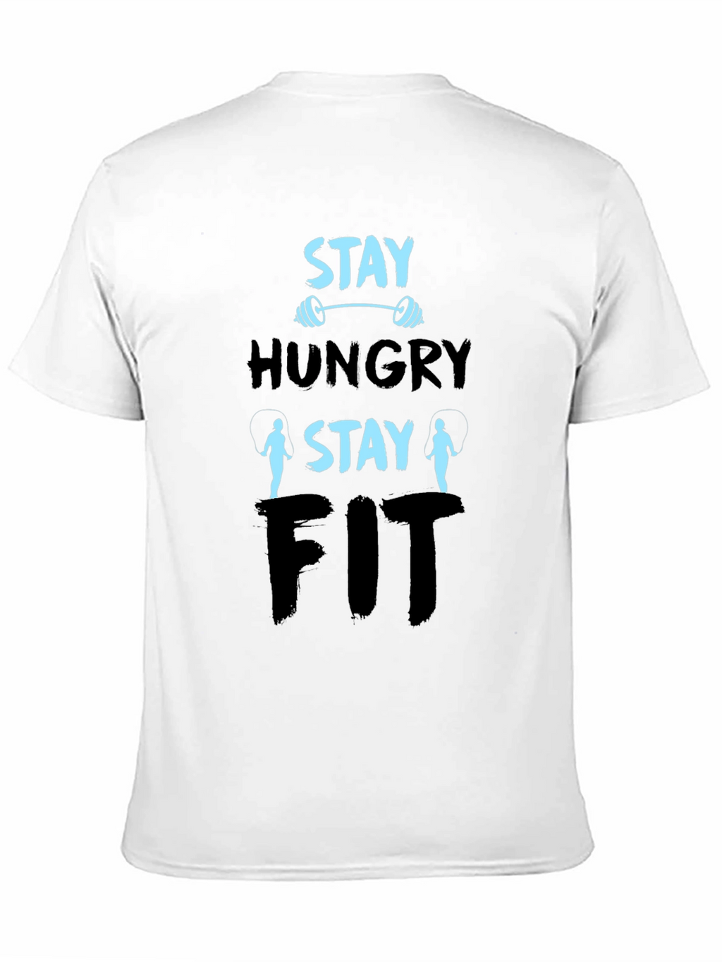 Stay Hungry Stay Fit Graphic T-Shirt