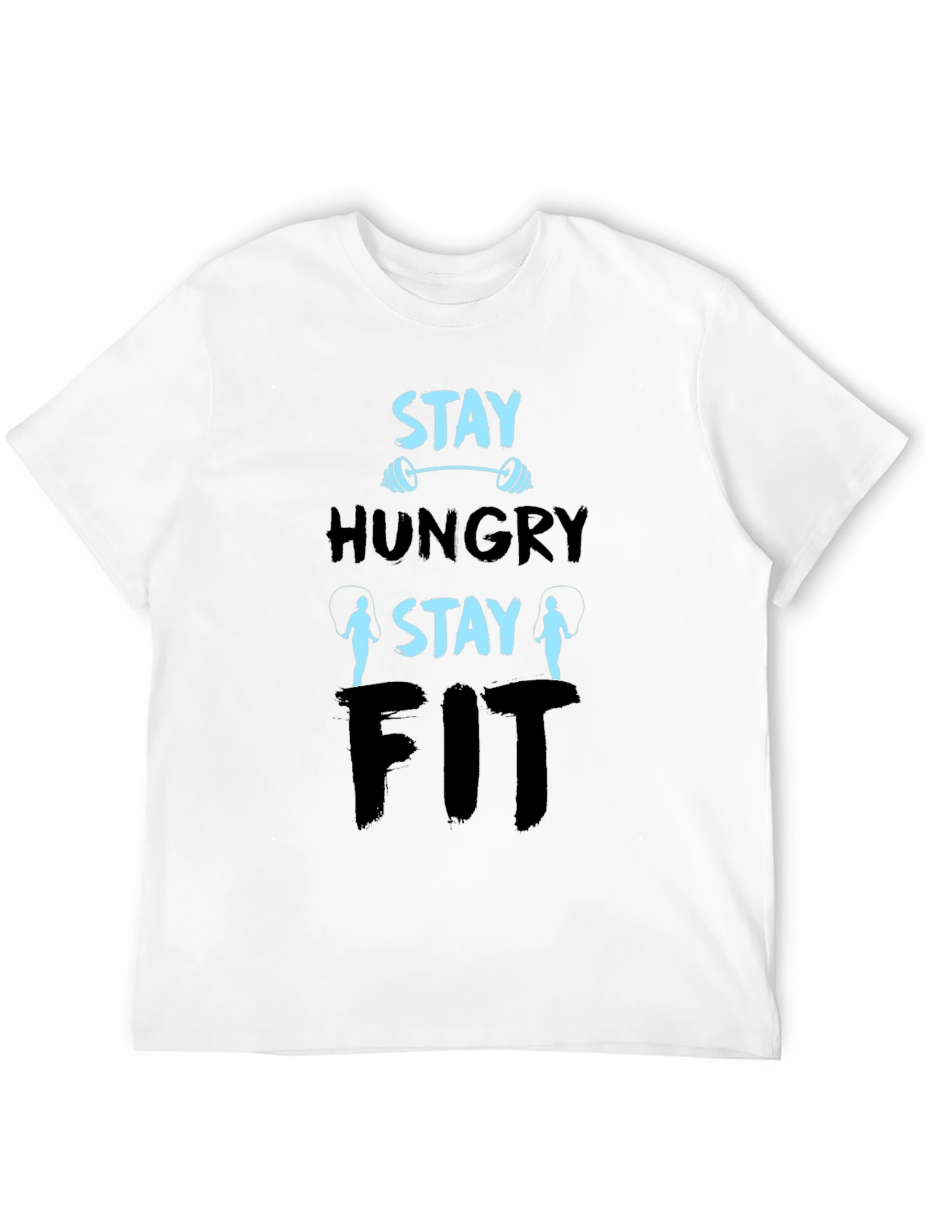 Stay Hungry Stay Fit Graphic T-Shirt