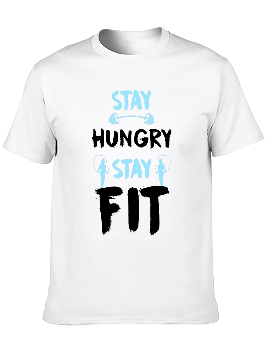 Stay Hungry Stay Fit Graphic T-Shirt