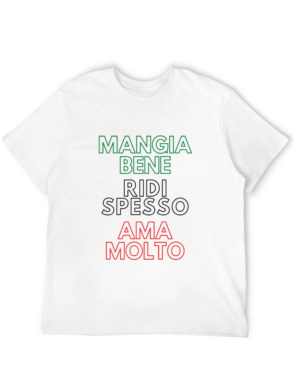 Eat Well Laugh Often Love Much - Italian T-Shirt