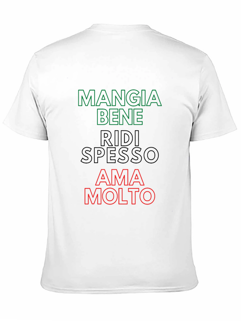 Eat Well Laugh Often Love Much - Italian T-Shirt