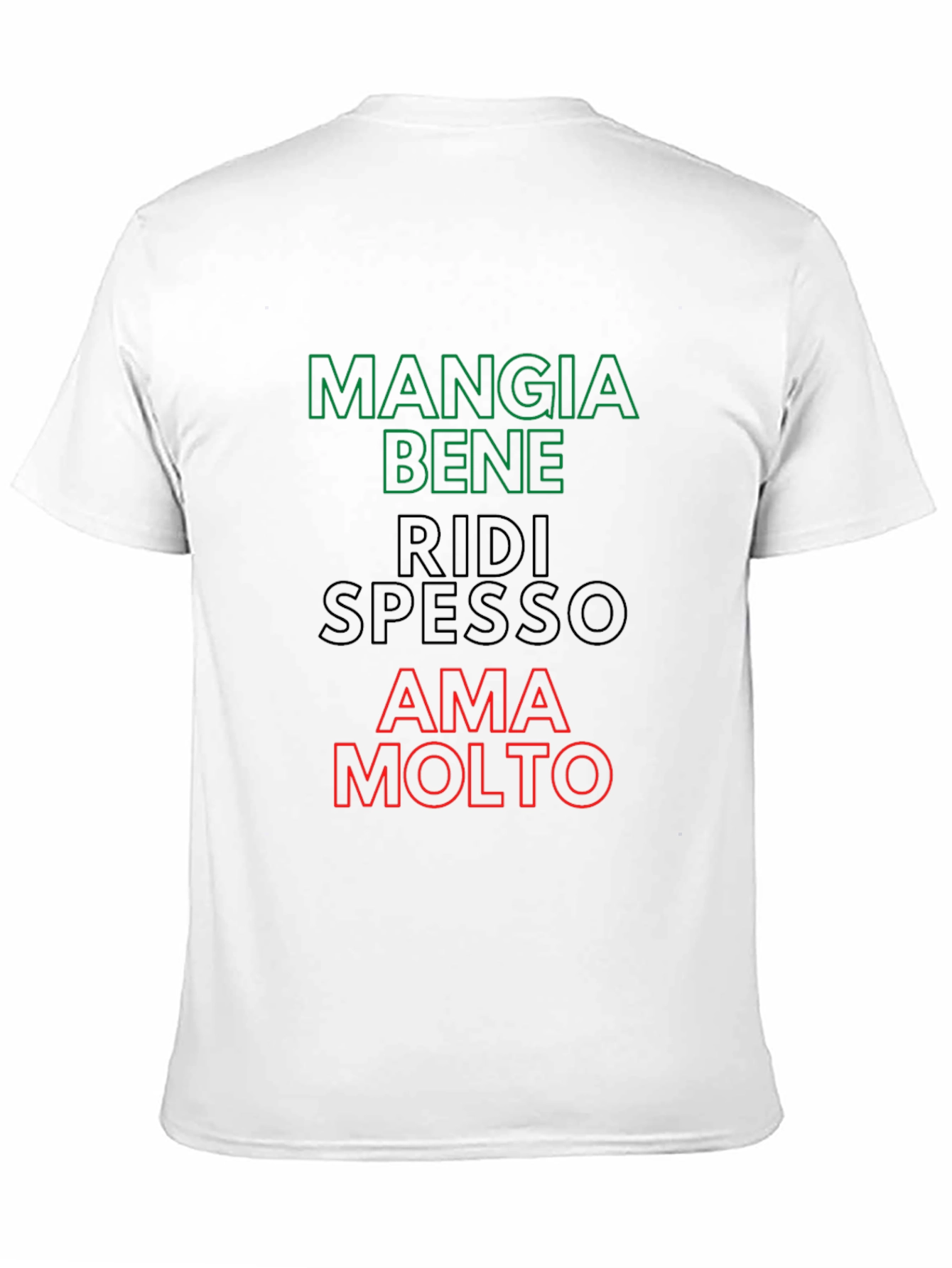 Eat Well Laugh Often Love Much - Italian T-Shirt