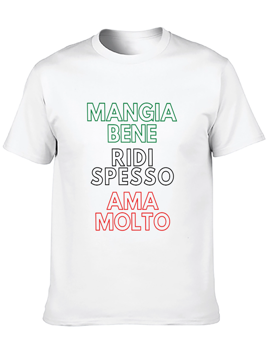 Eat Well Laugh Often Love Much - Italian T-Shirt