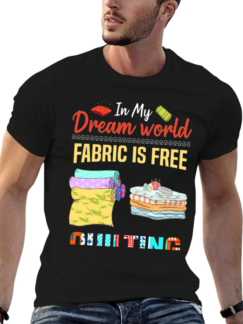 Quilting Dream World T-Shirt - Fabric is Free!