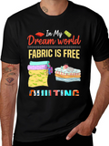 Quilting Dream World T-Shirt - Fabric is Free!