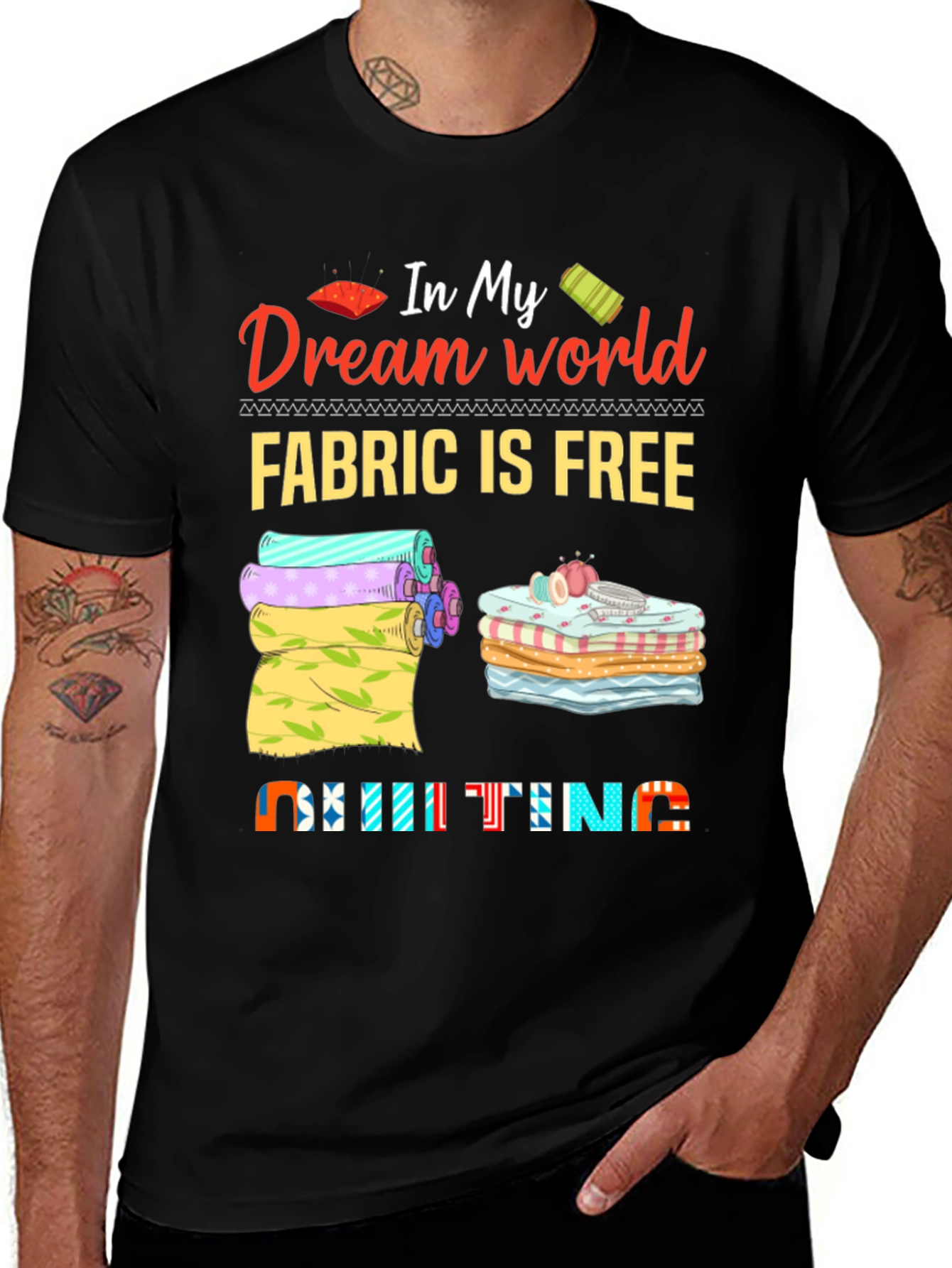 Quilting Dream World T-Shirt - Fabric is Free!