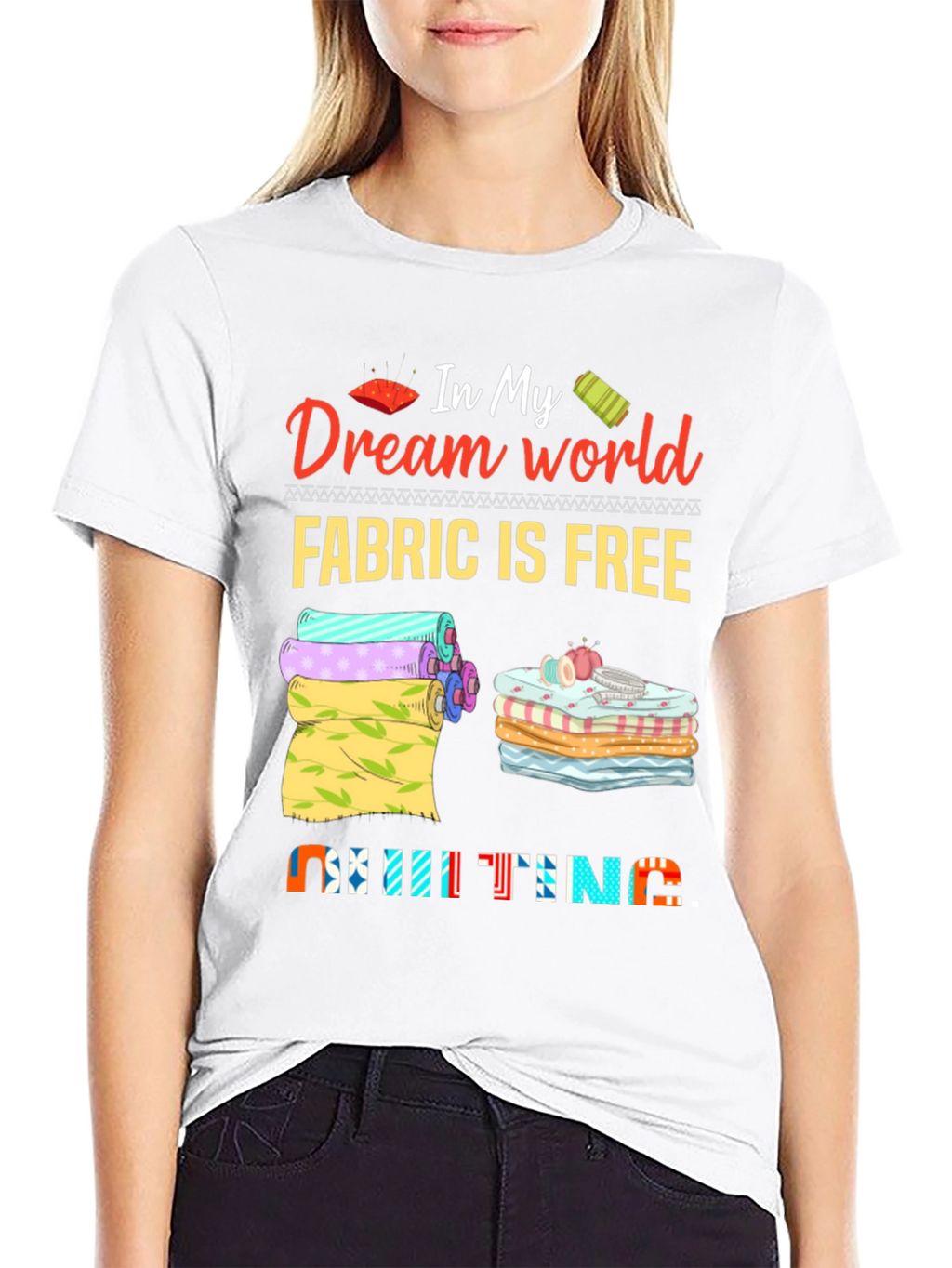 Quilting Dream World T-Shirt - Fabric is Free!