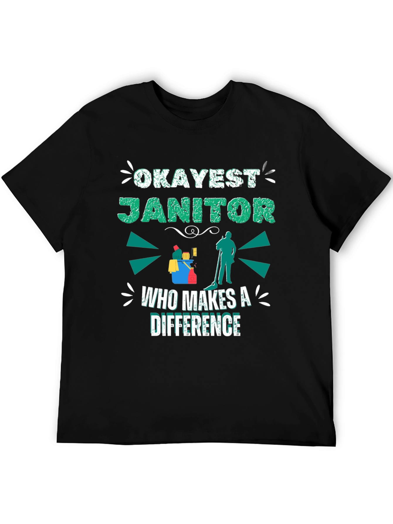 Okayest Janitor T-Shirt - Makes a Difference