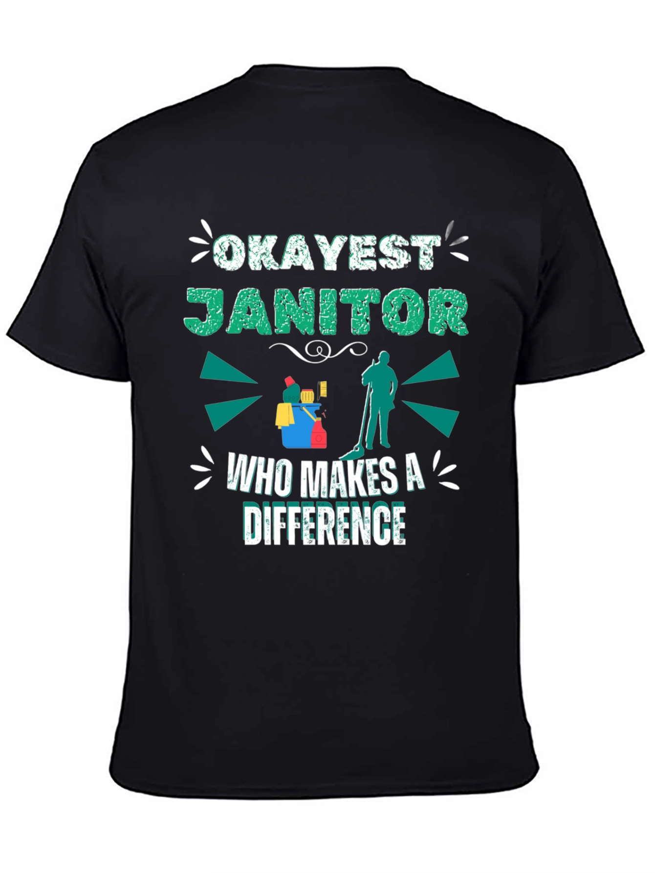 Okayest Janitor T-Shirt - Makes a Difference