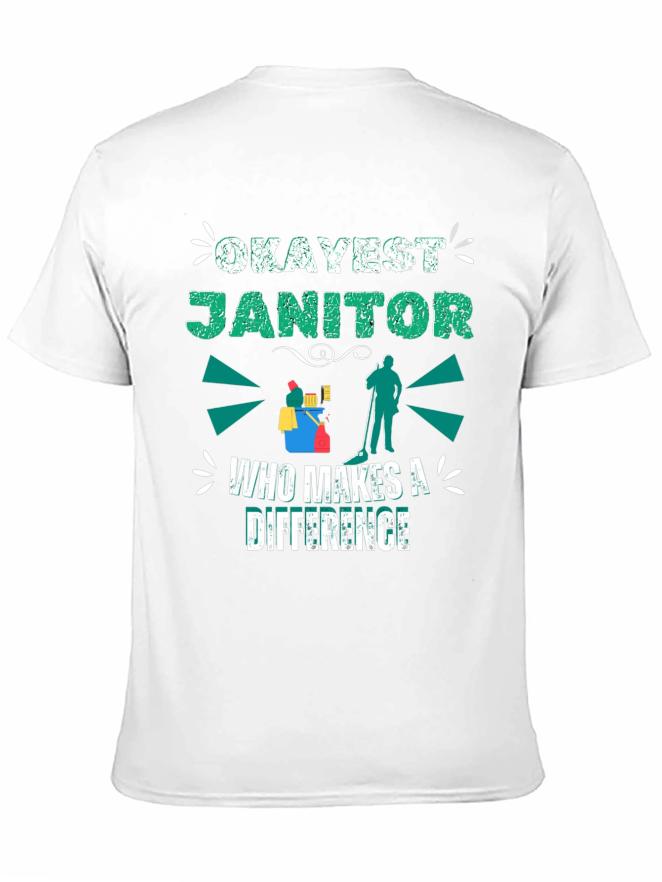 Okayest Janitor T-Shirt - Makes a Difference
