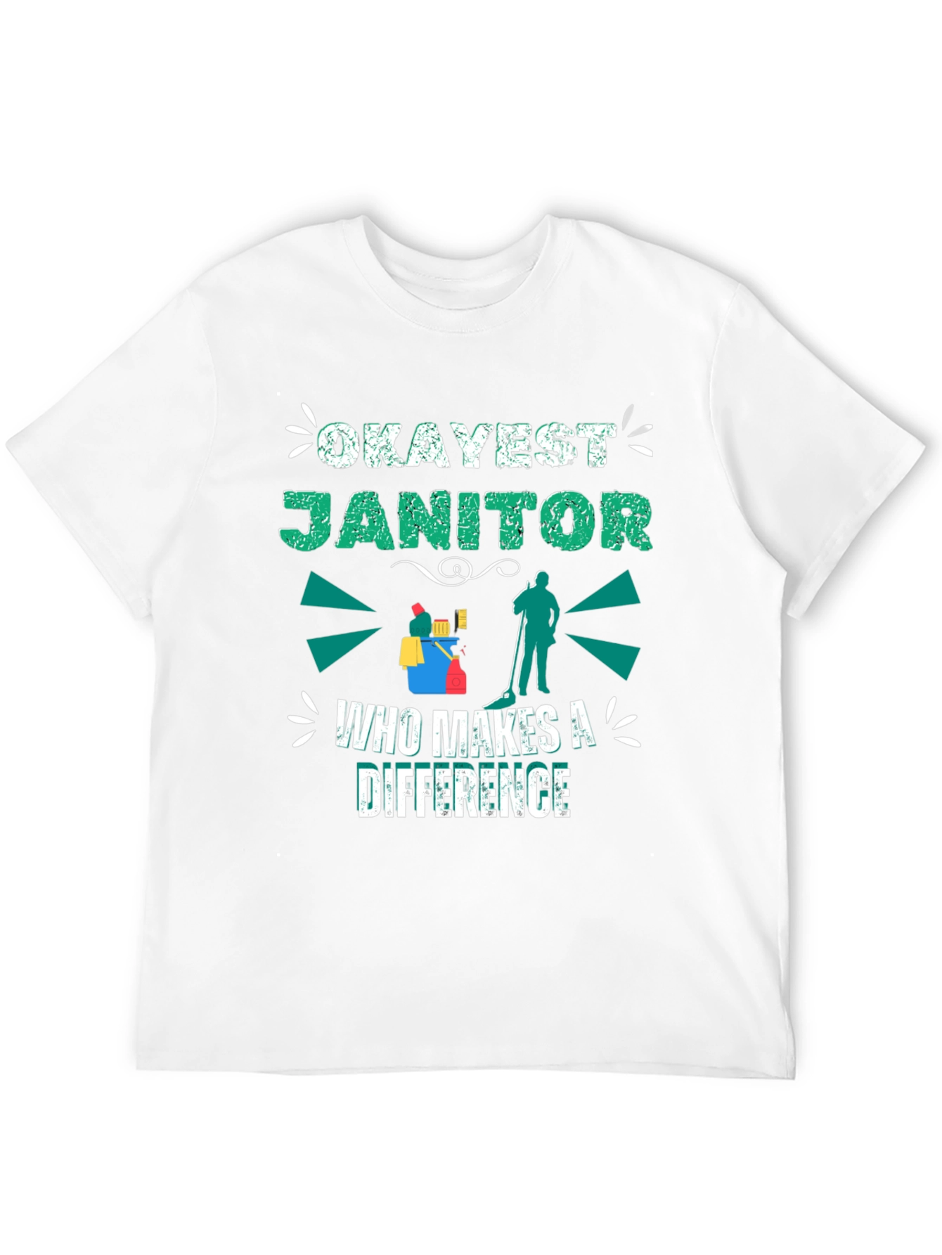 Okayest Janitor T-Shirt - Makes a Difference