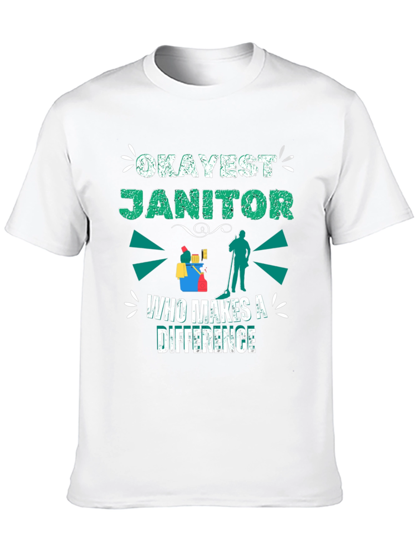 Okayest Janitor T-Shirt - Makes a Difference