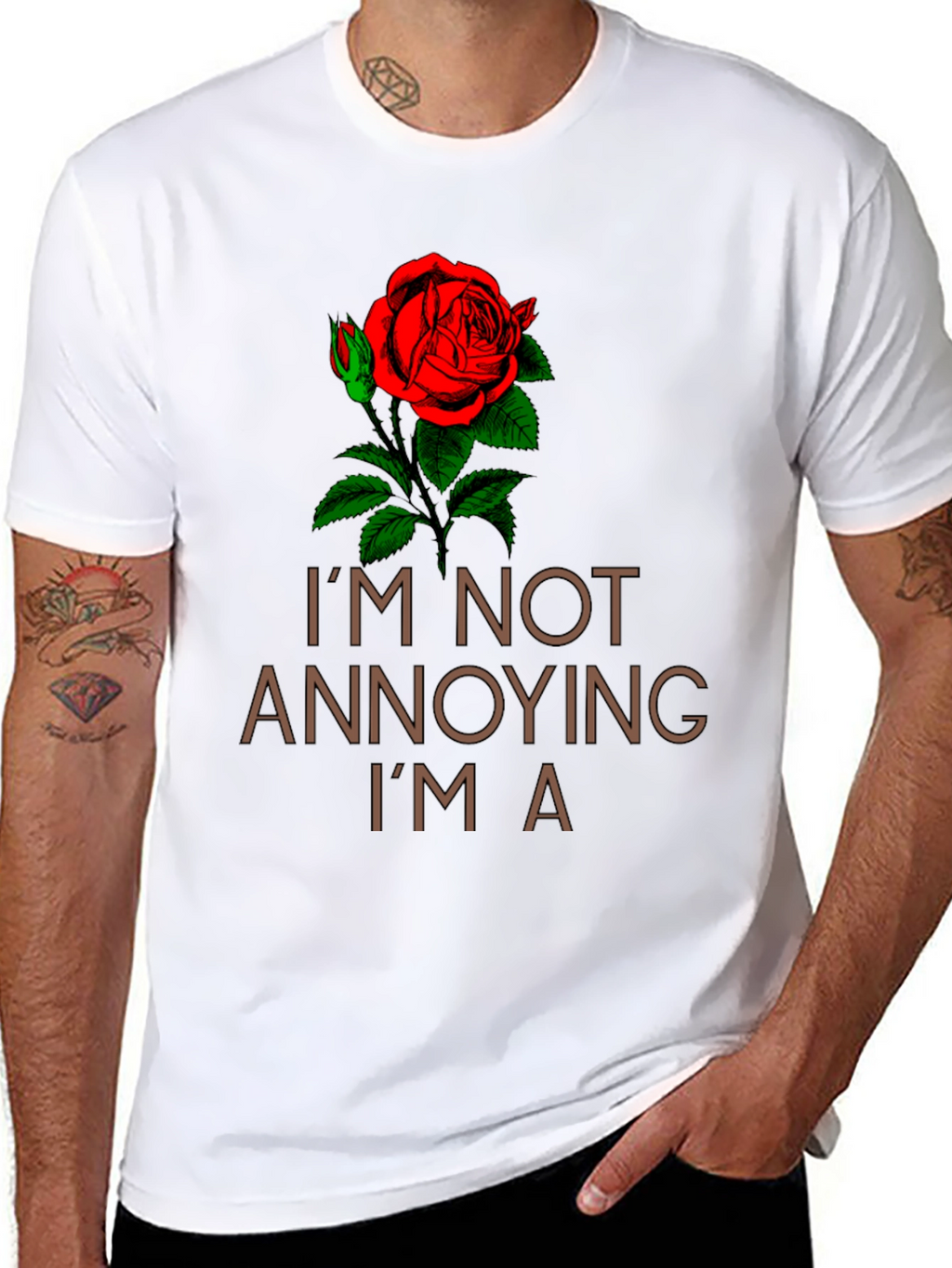 Im Not Annoying Im A Rose T-Shirt
