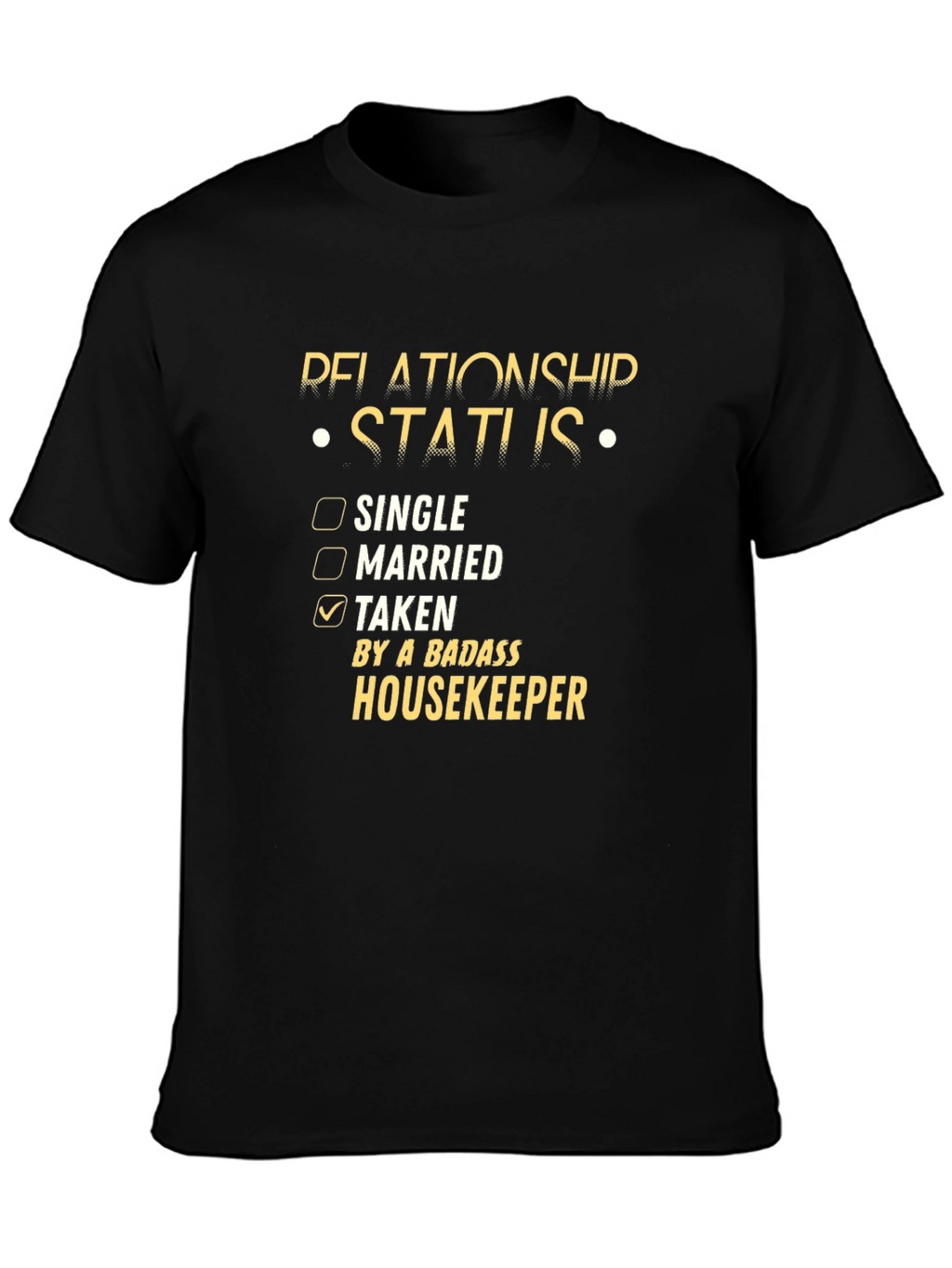 Relationship Status: Taken by a Badass Housekeeper T-Shirt