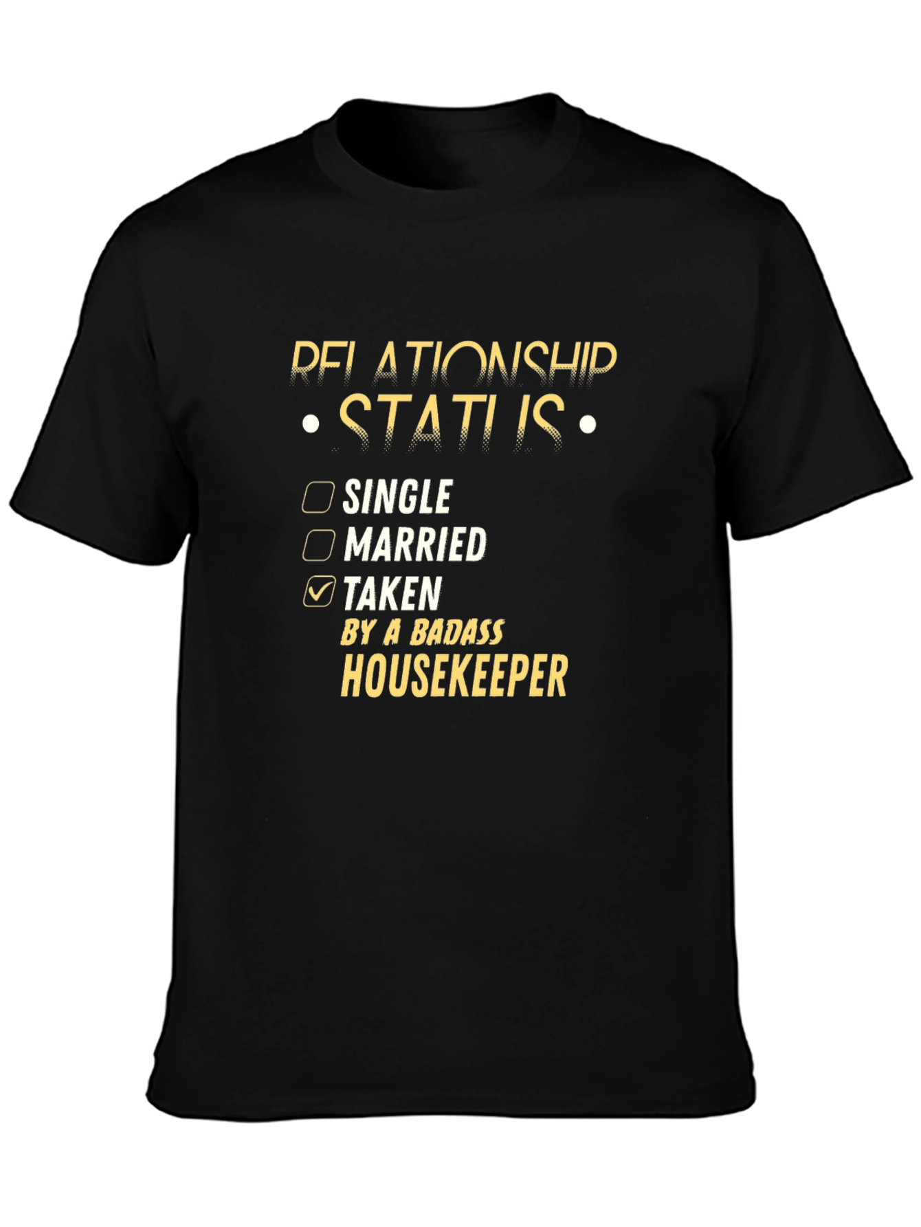 Relationship Status: Taken by a Badass Housekeeper T-Shirt