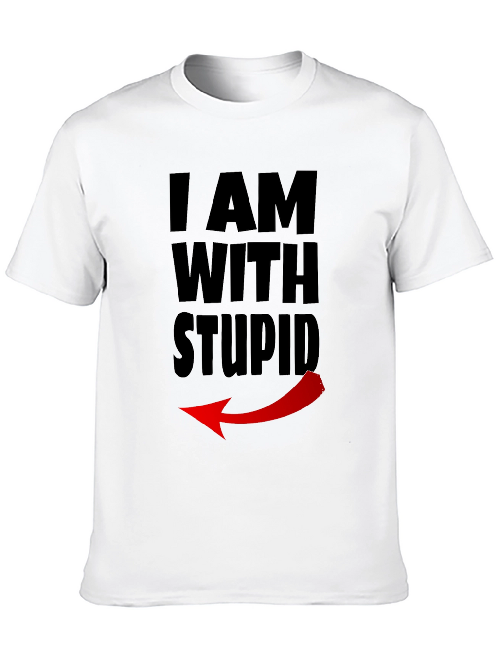 I Am With Stupid Funny Graphic Tee