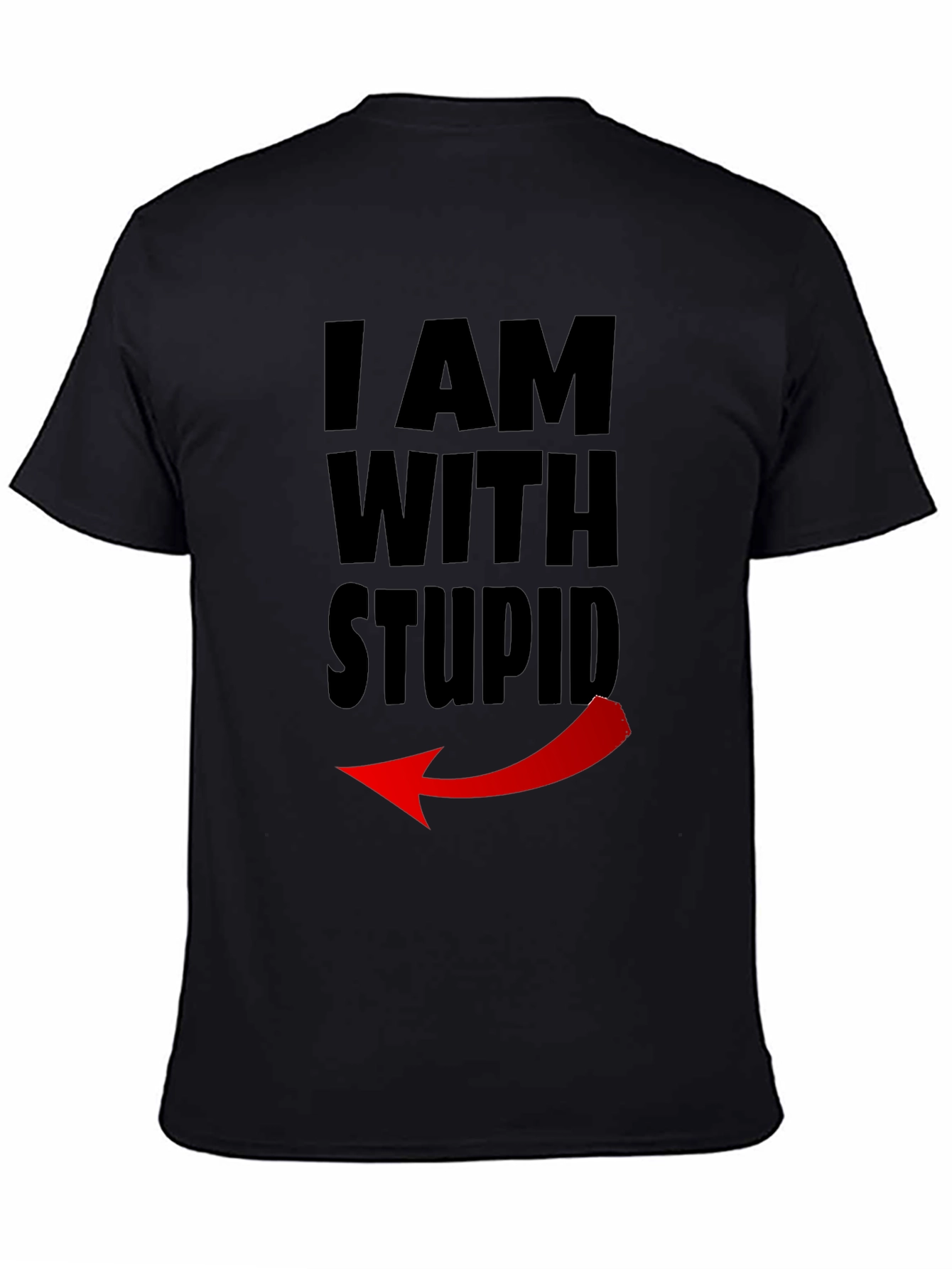 I Am With Stupid Funny Graphic Tee