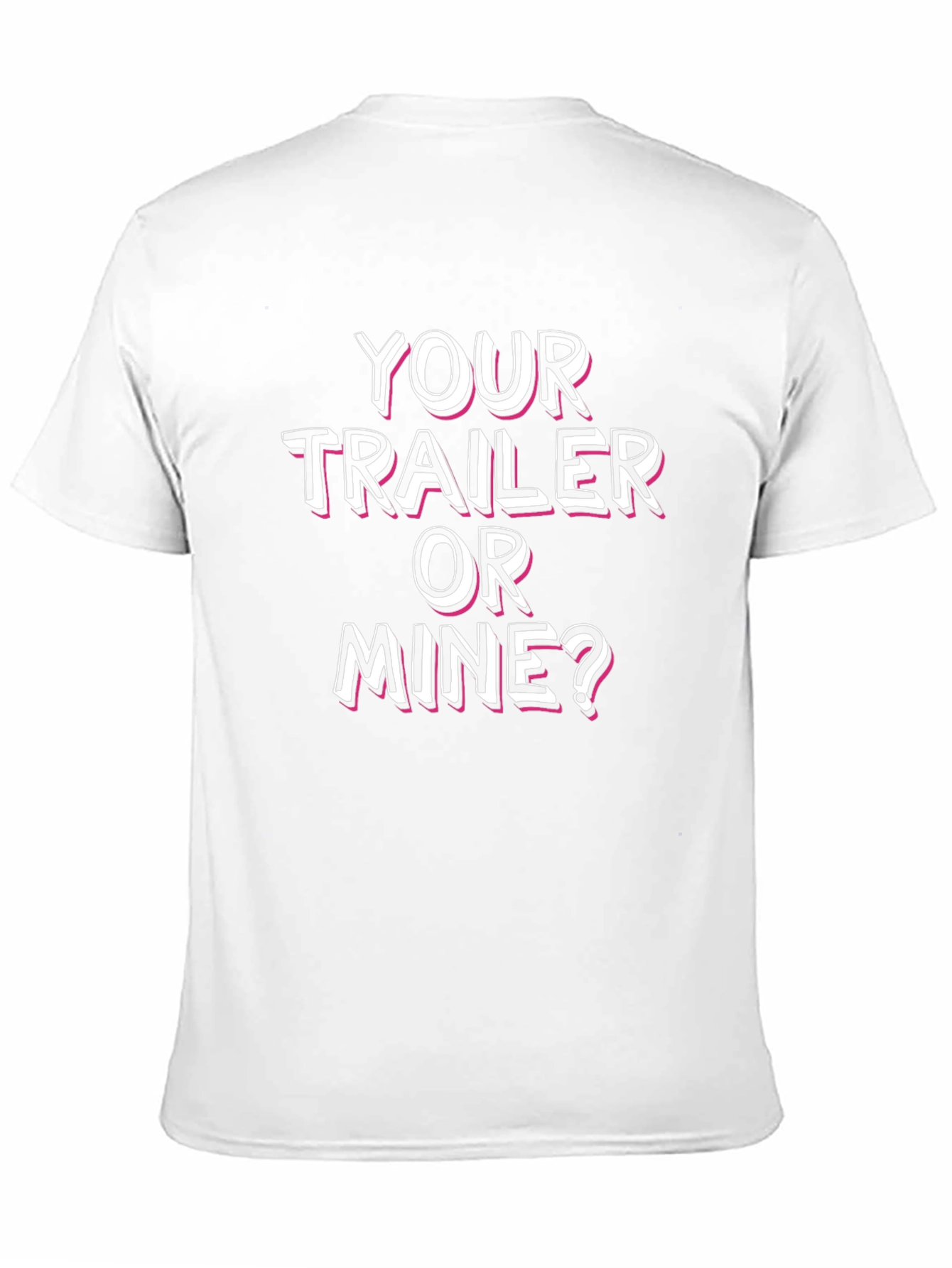 Your Trailer or Mine? Novelty T-Shirt