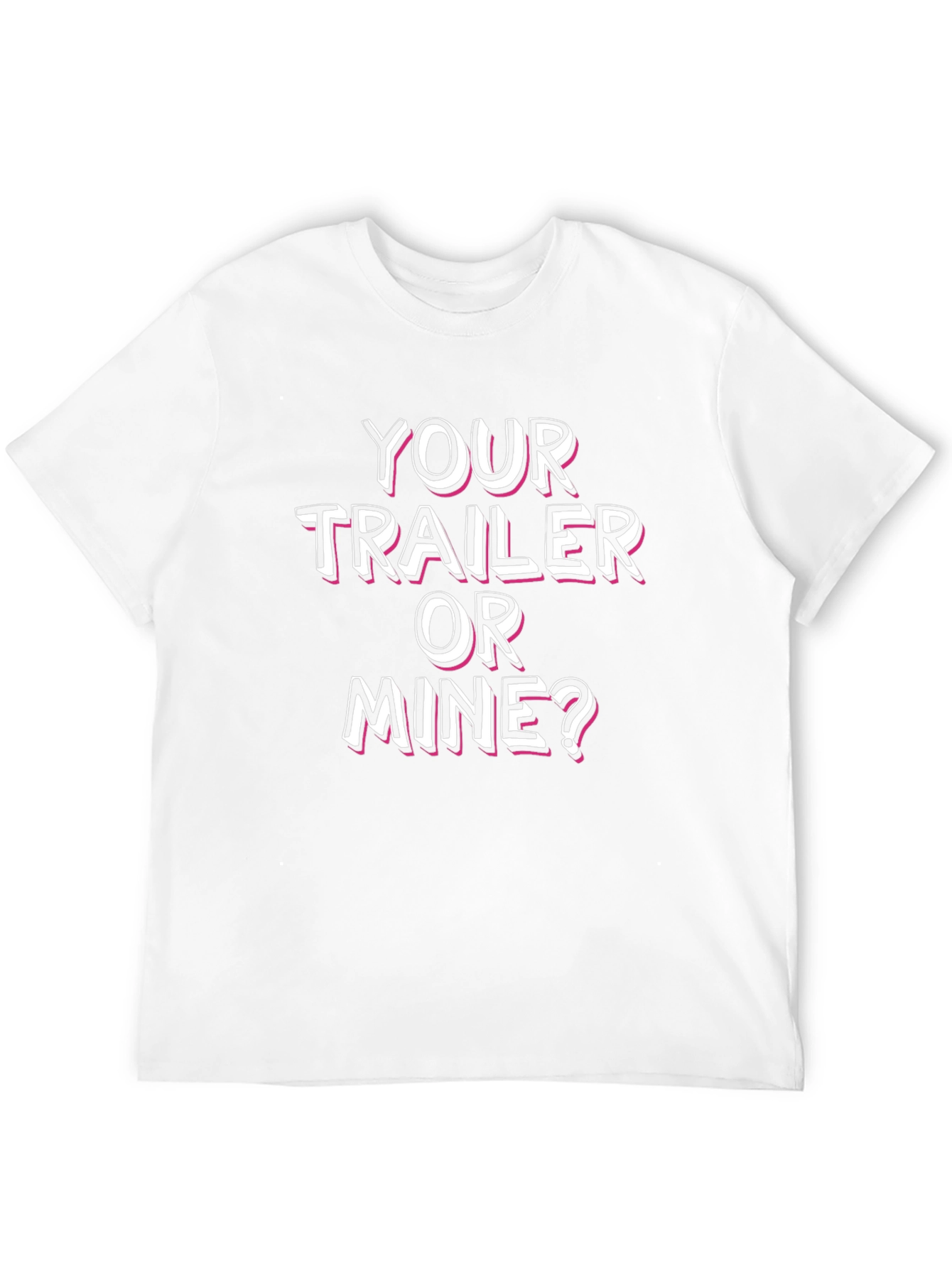 Your Trailer or Mine? Novelty T-Shirt
