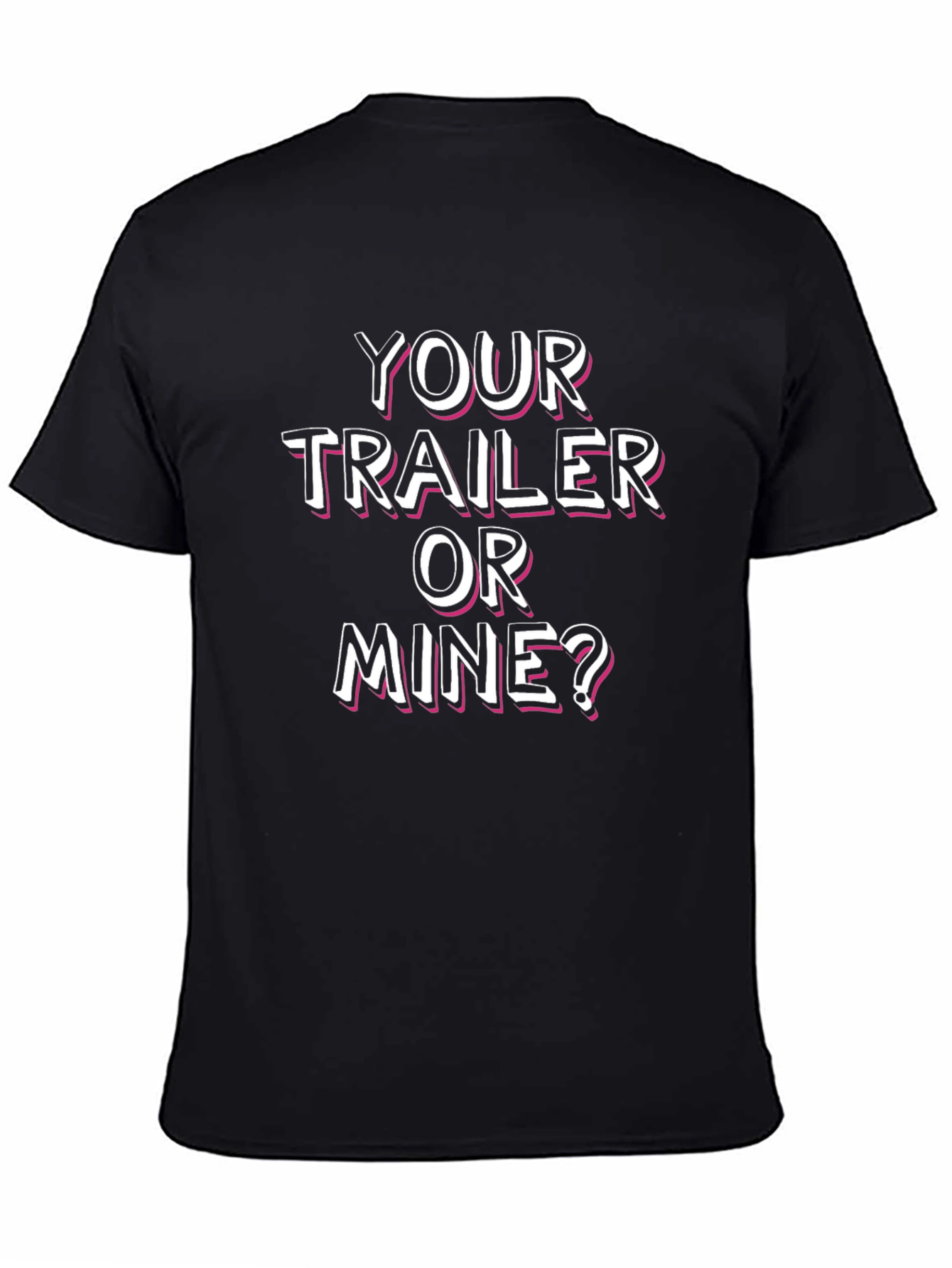 Your Trailer or Mine? Novelty T-Shirt