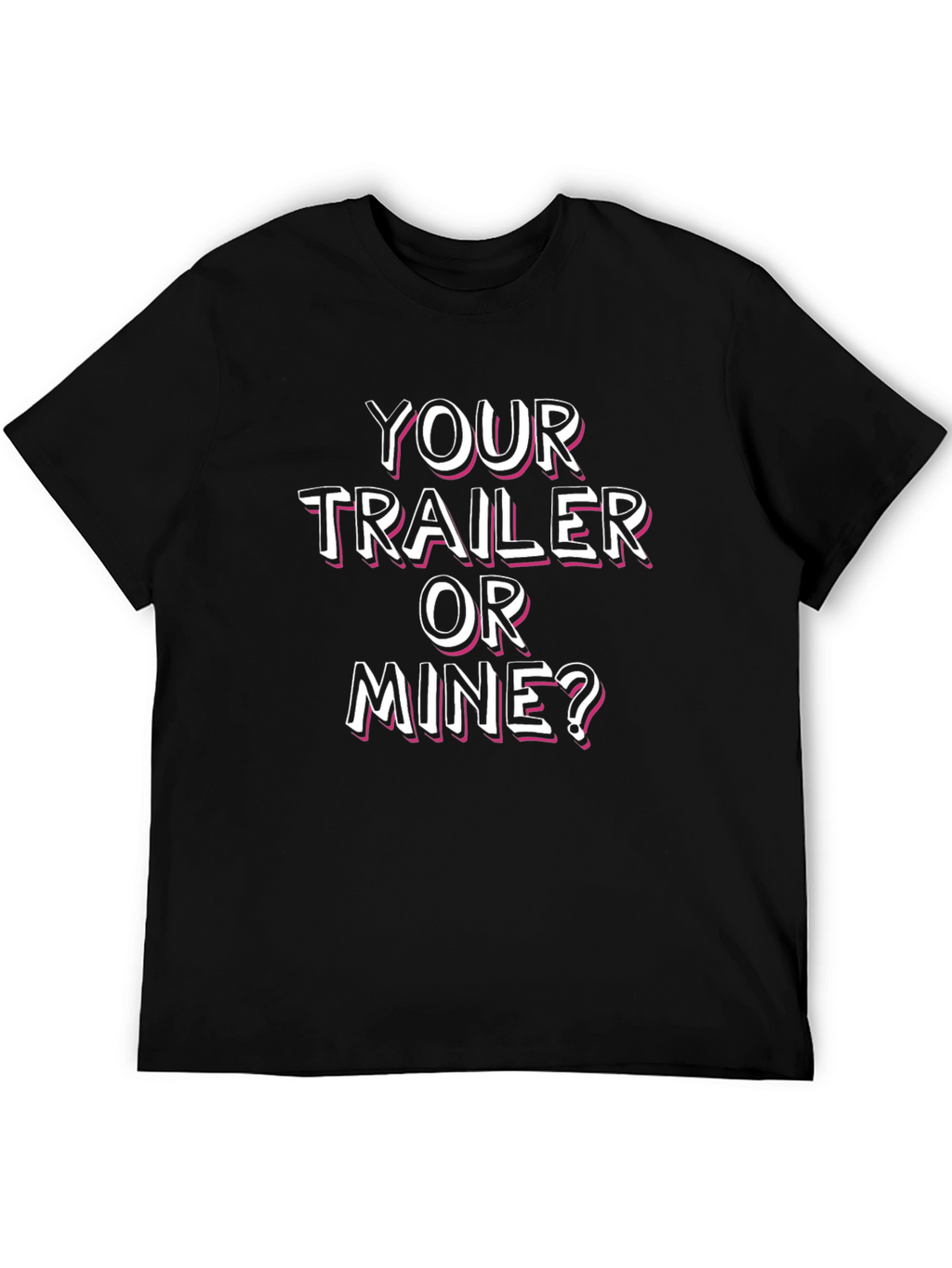 Your Trailer or Mine? Novelty T-Shirt