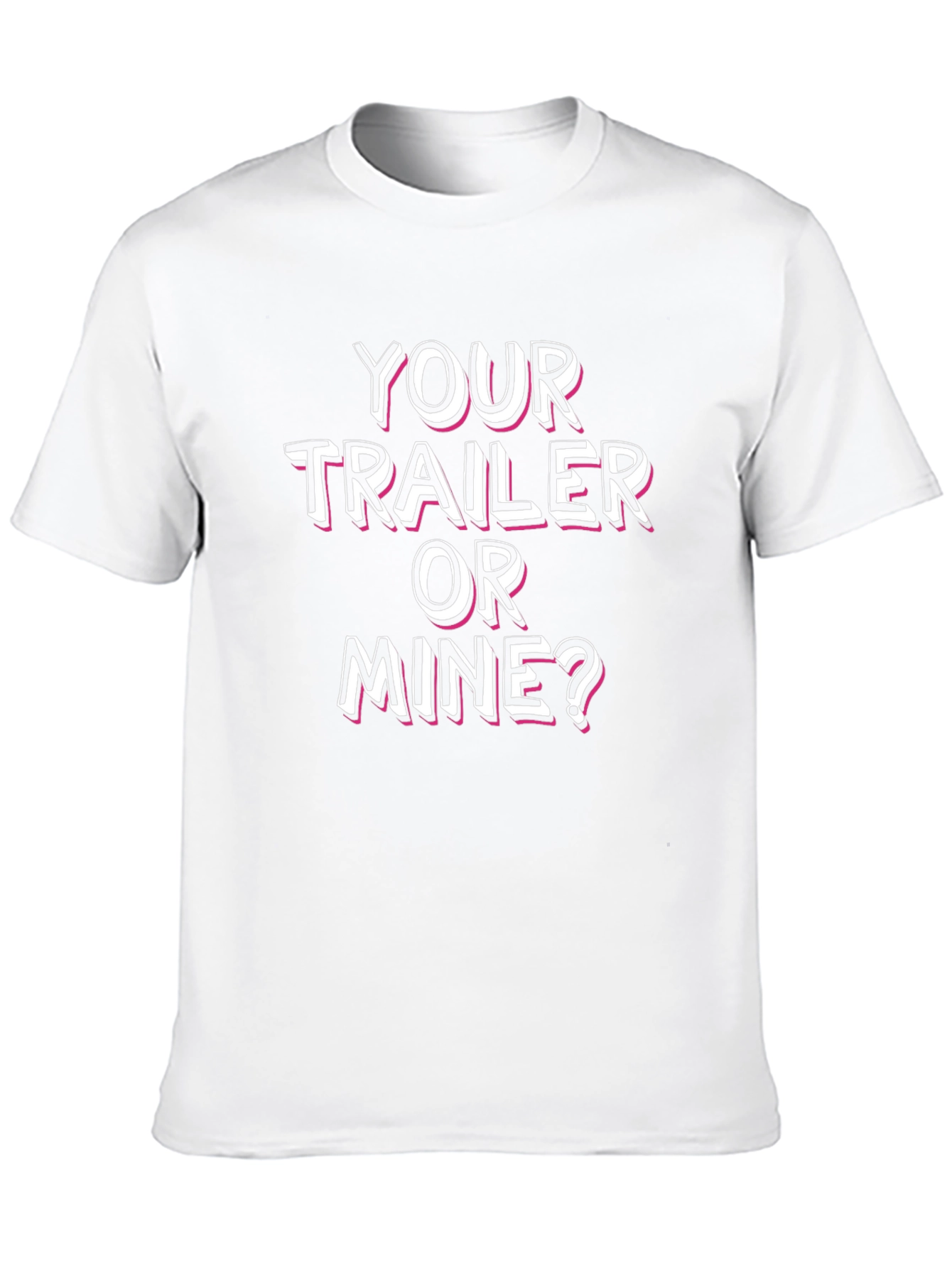 Your Trailer or Mine? Novelty T-Shirt