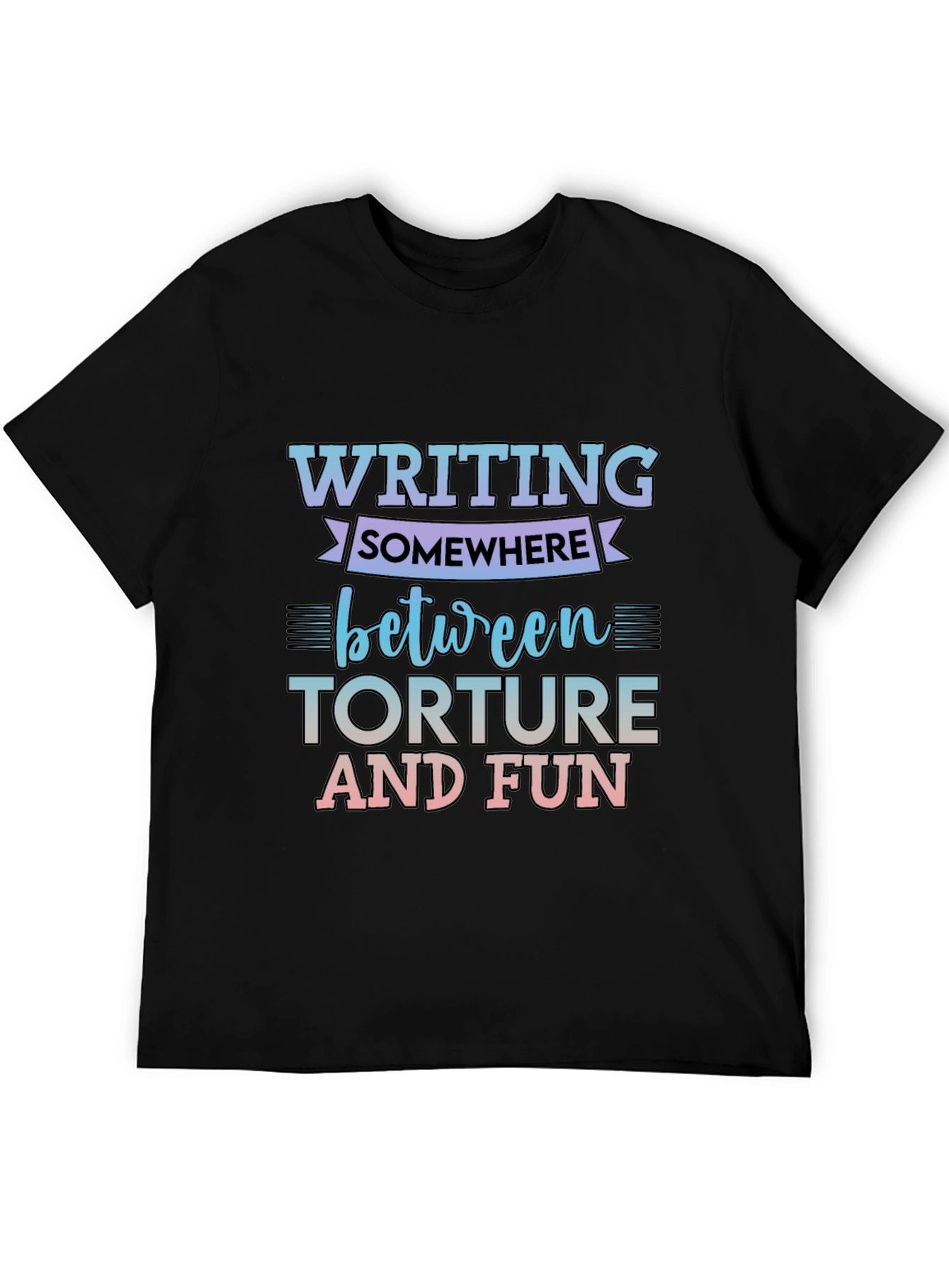Writing Torture & Fun T-Shirt - Novelist Author Gift Tee