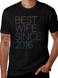 Best Wife Since 2016 Graphic Tee