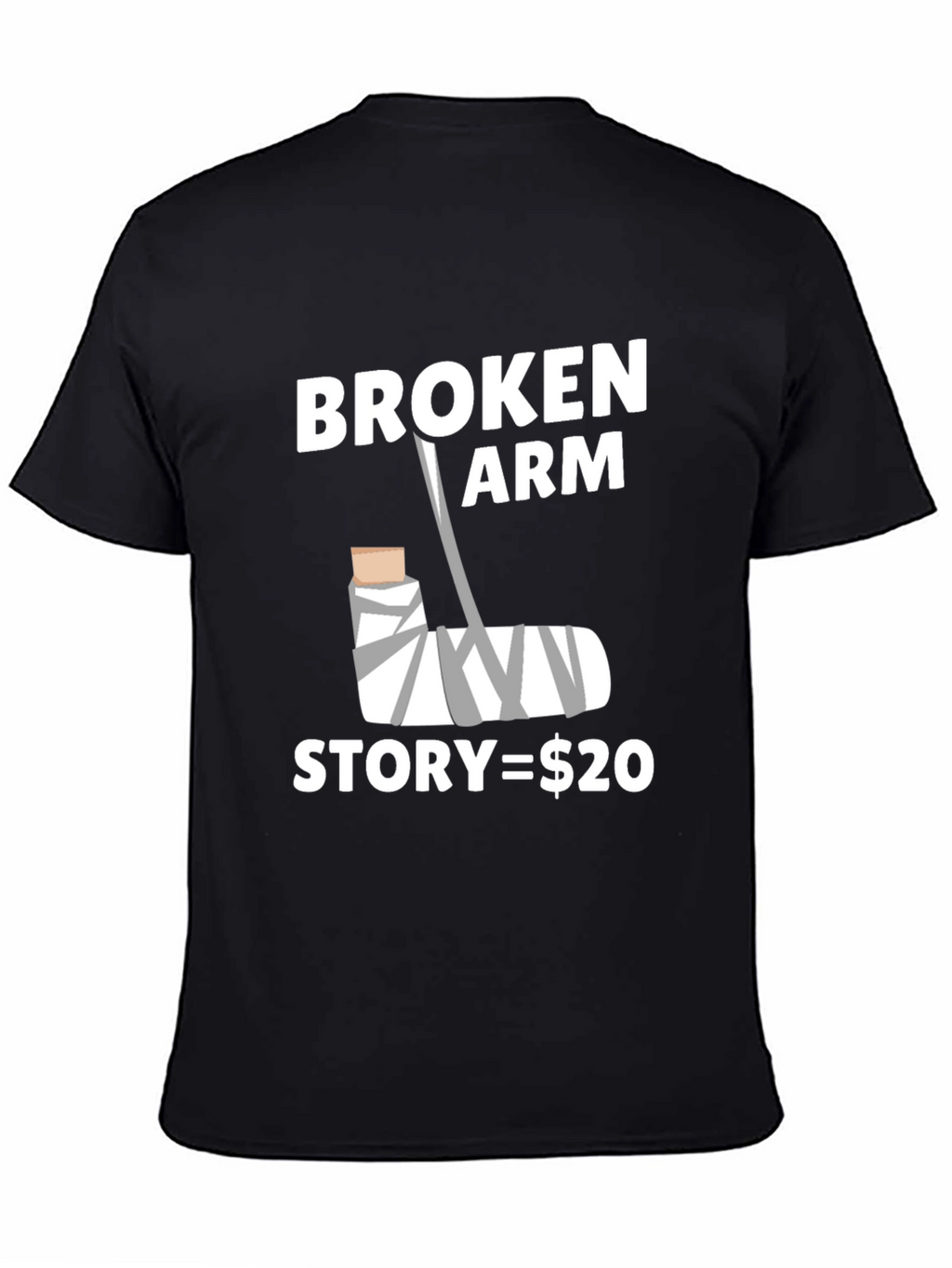 Broken Arm Story Funny Graphic Tee
