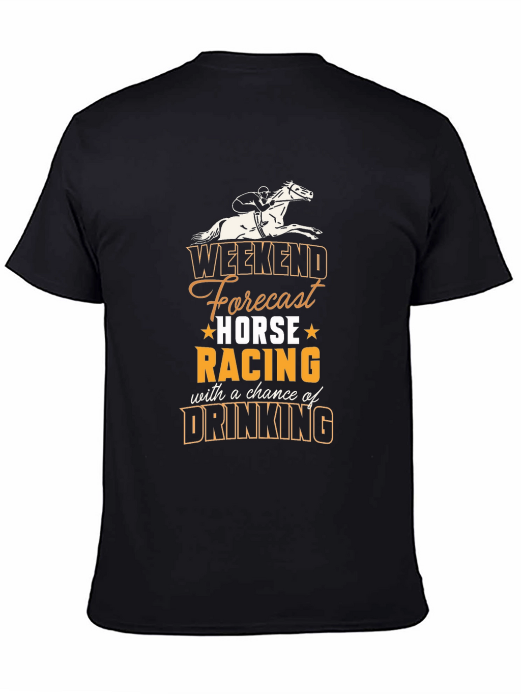 Weekend Forecast Horse Racing & Drinking T-Shirt