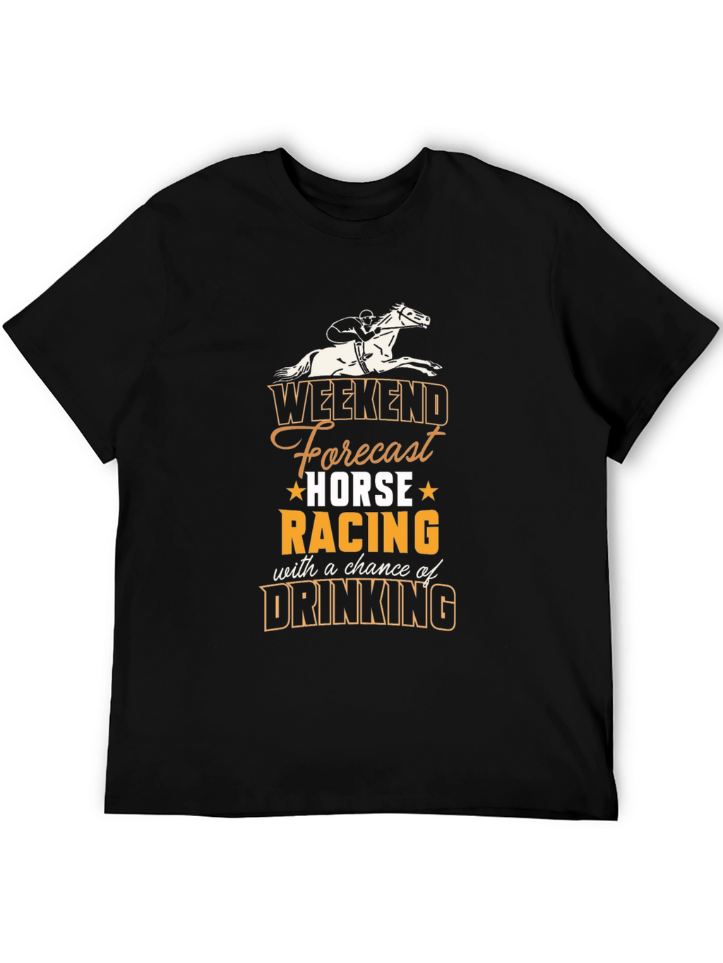 Weekend Forecast Horse Racing & Drinking T-Shirt