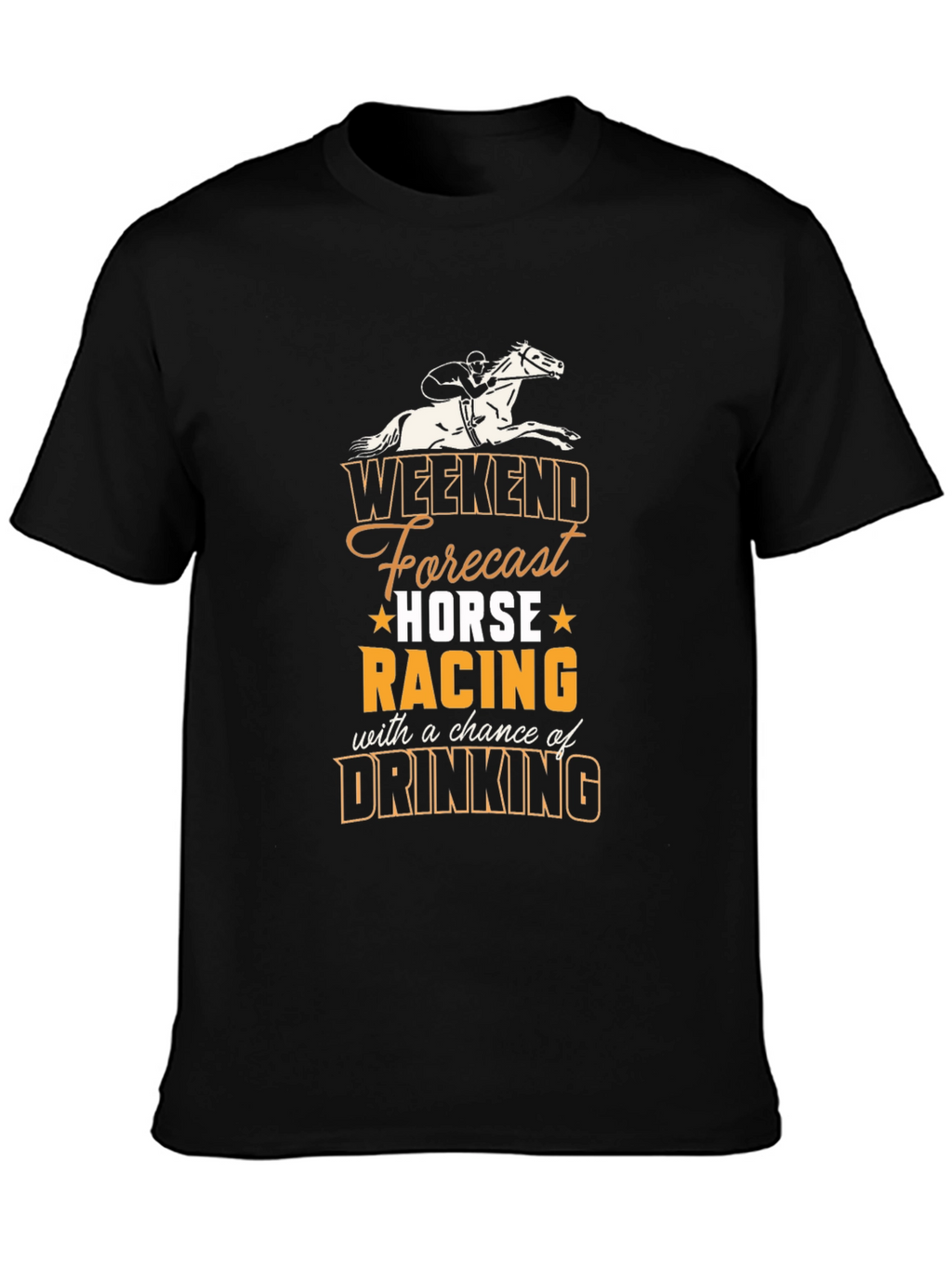 Weekend Forecast Horse Racing & Drinking T-Shirt