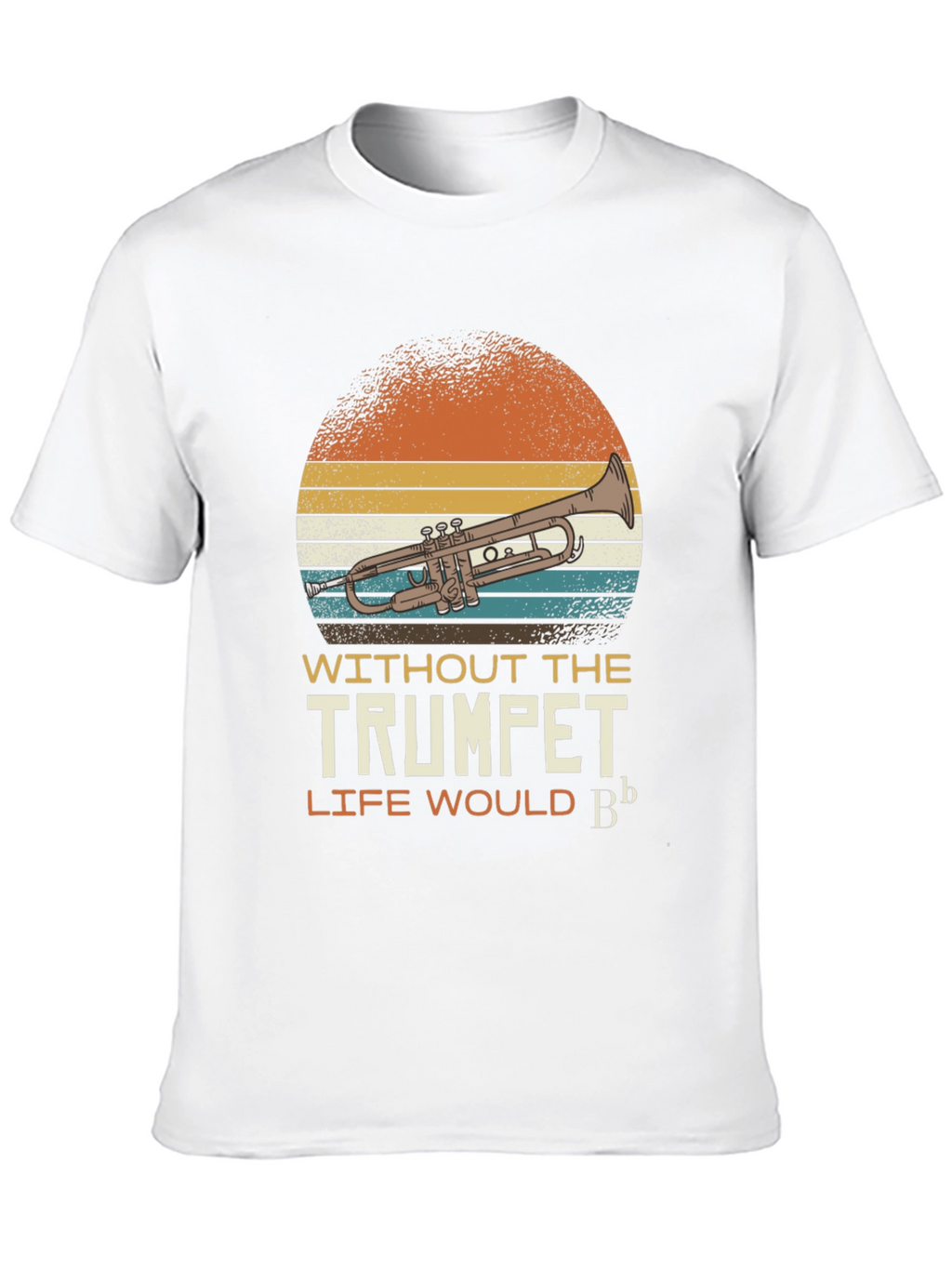 Trumpet T-Shirt: Life Would Bb Musical Tee