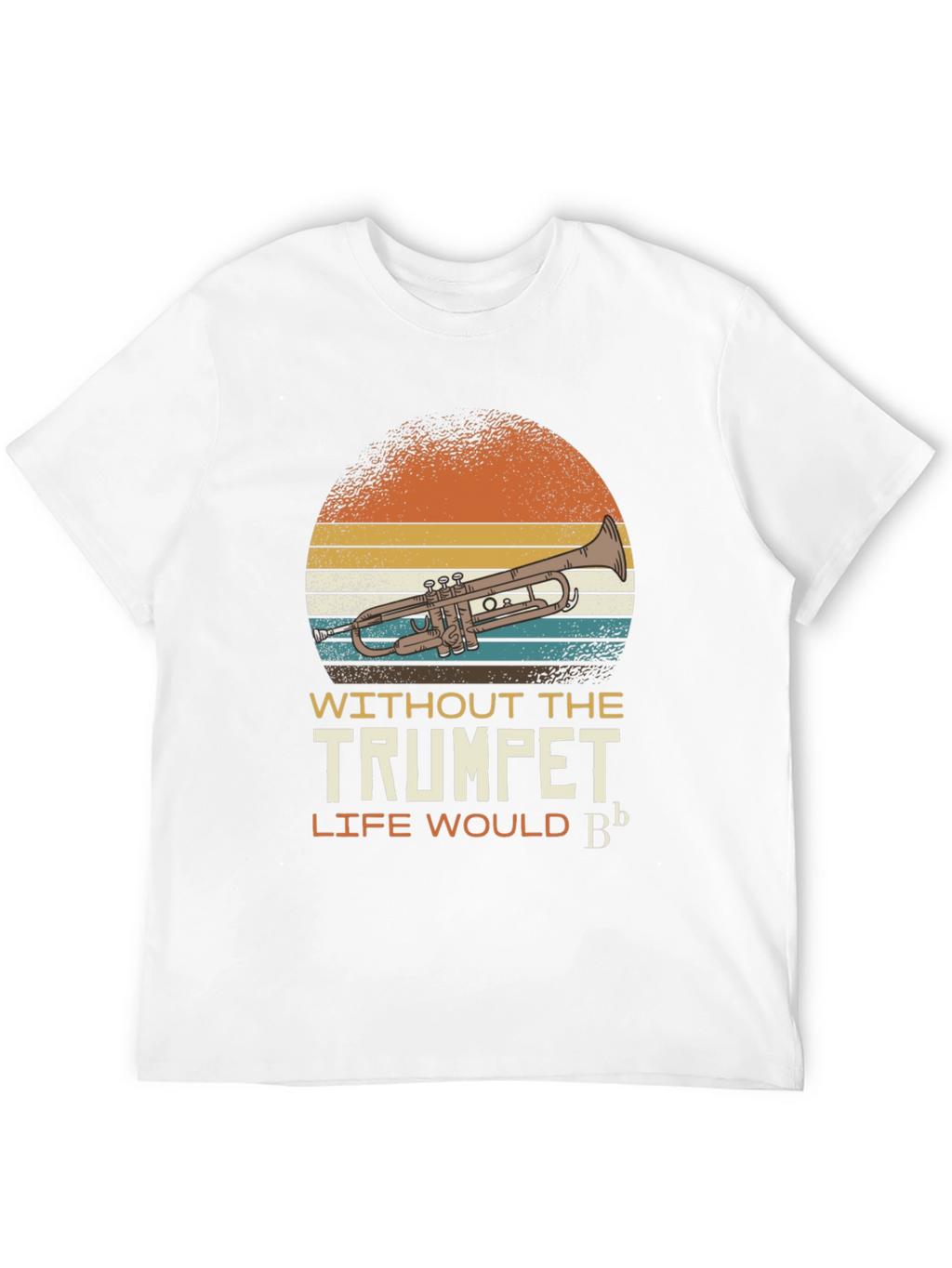 Trumpet T-Shirt: Life Would Bb Musical Tee