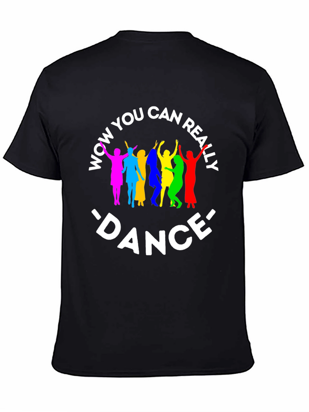 Wow You Can Really Dance Black T-Shirt