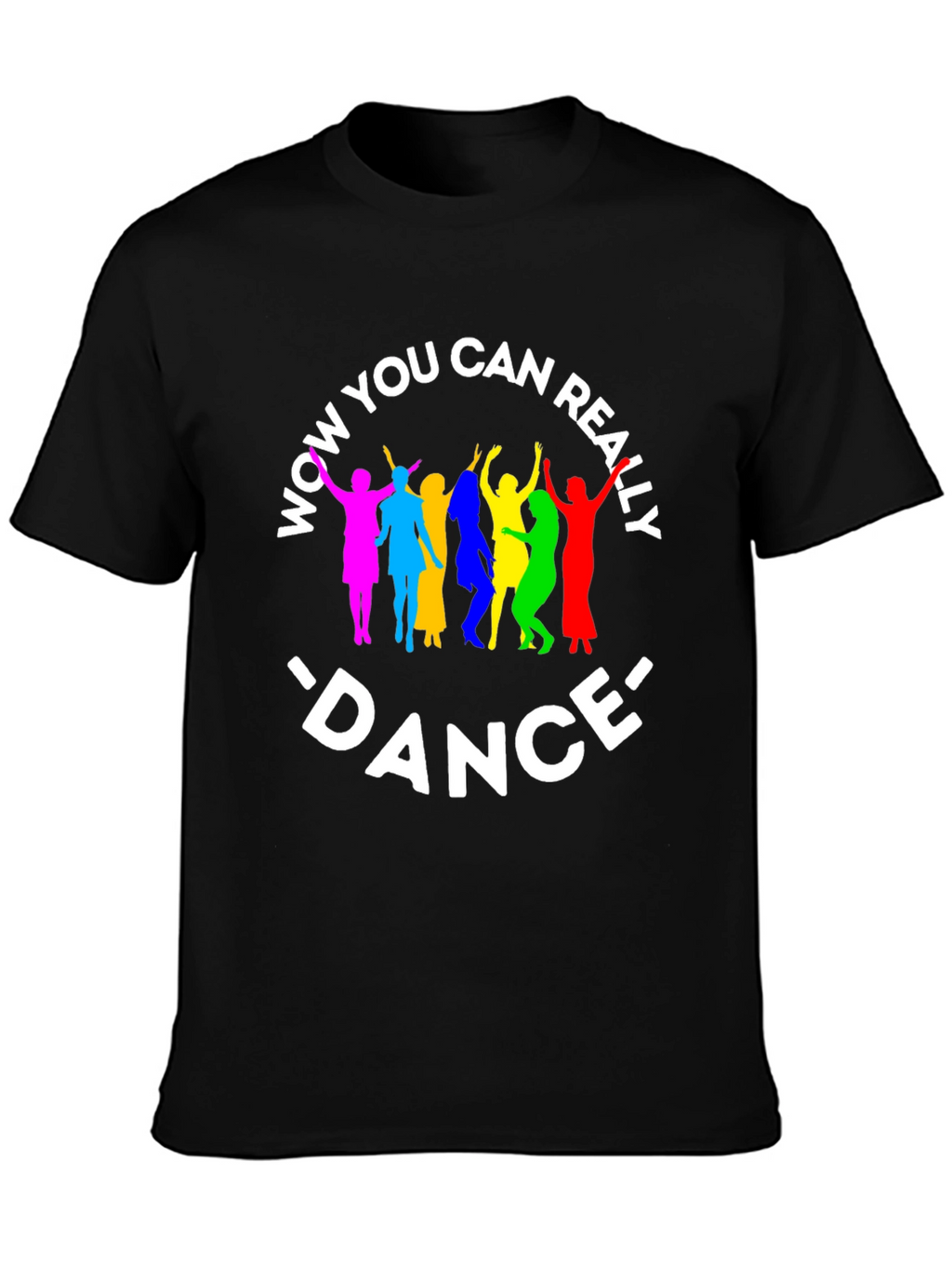 Wow You Can Really Dance Black T-Shirt