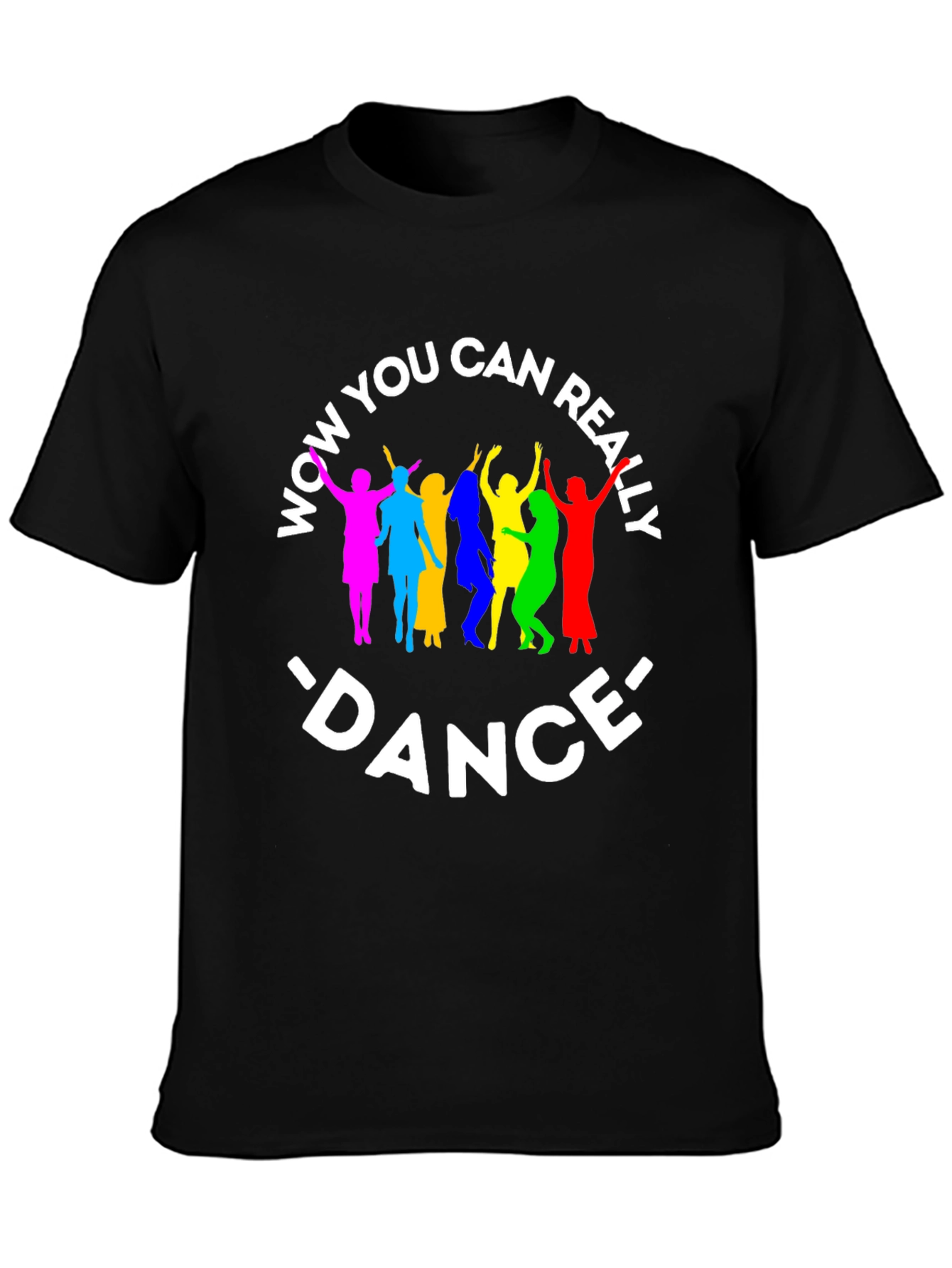 Wow You Can Really Dance Black T-Shirt