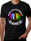 Wow You Can Really Dance Black T-Shirt