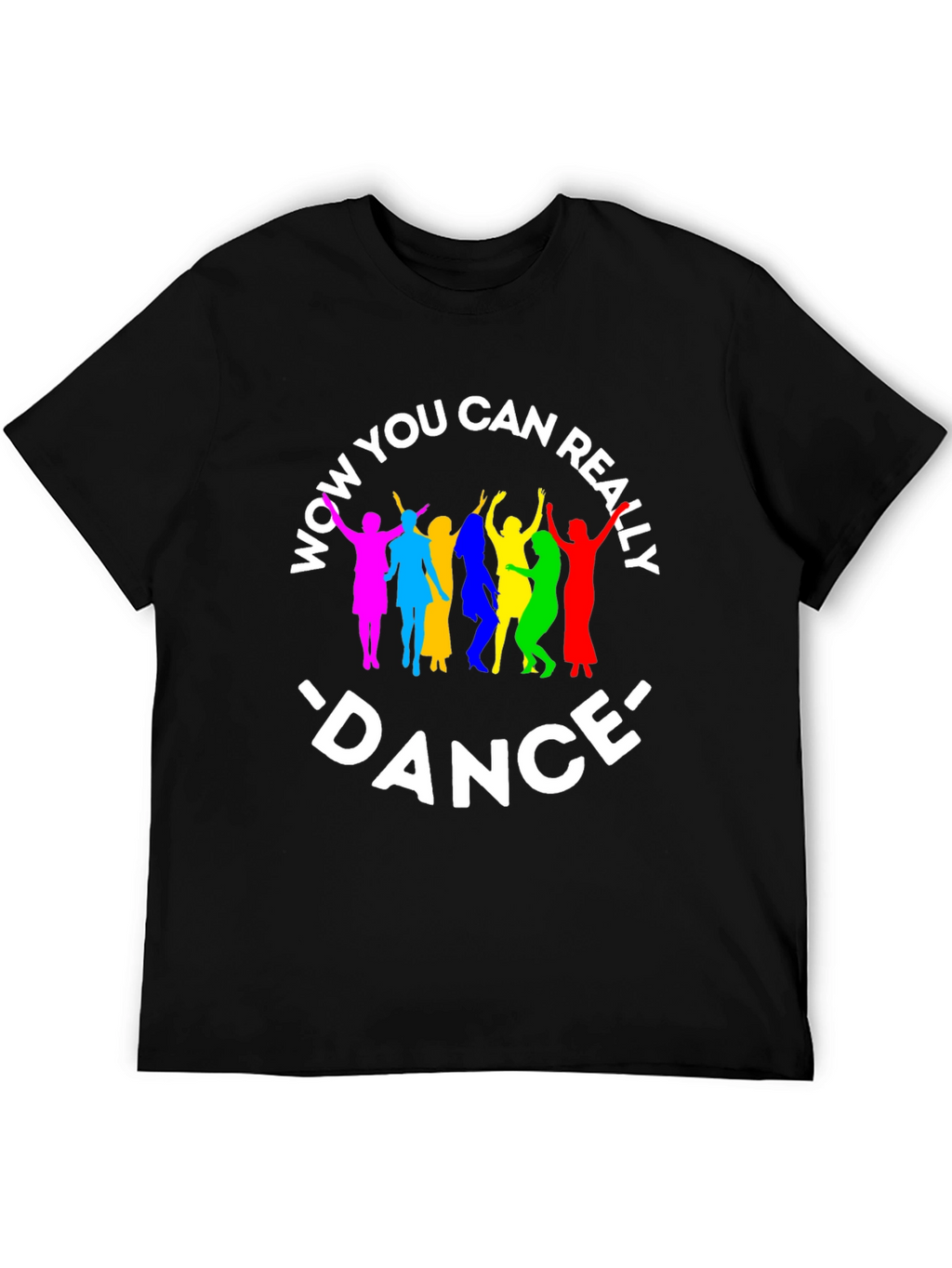 Wow You Can Really Dance Black T-Shirt