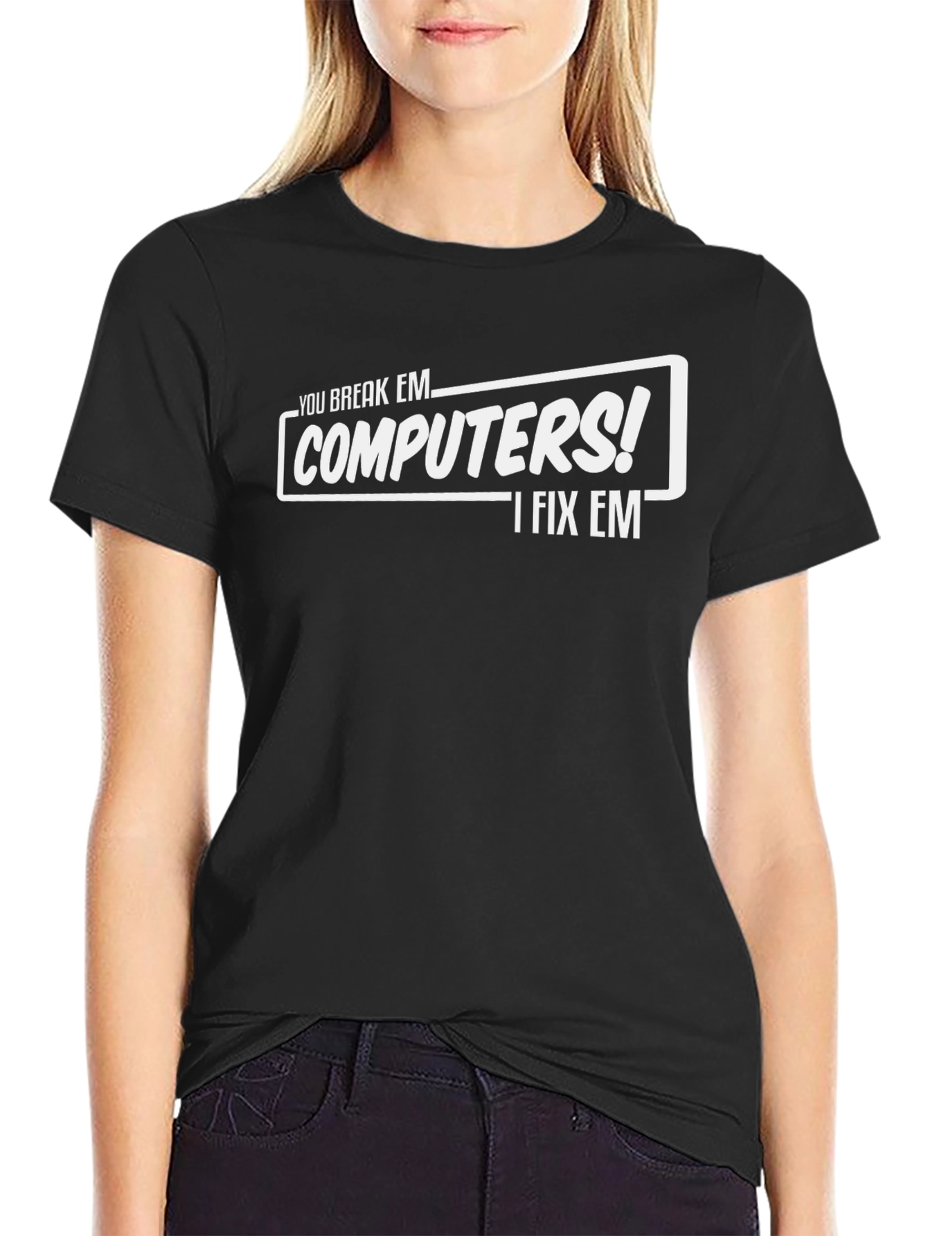 Funny Computer Repair T-Shirt - You Break Em I Fix Em