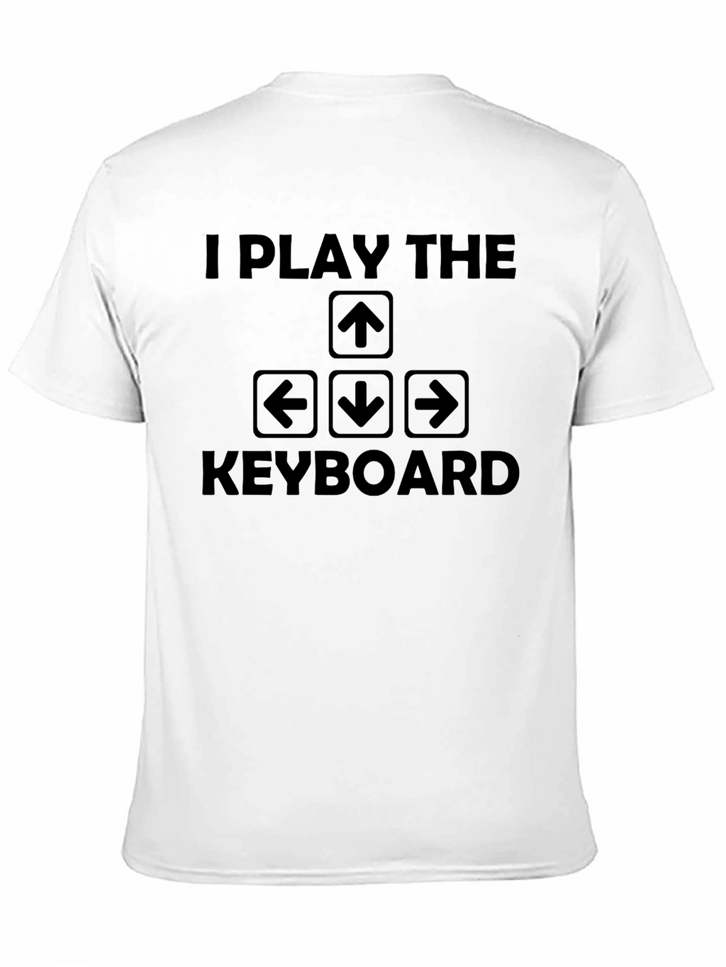 I Play the Keyboard Arrow Key Graphic T-Shirt